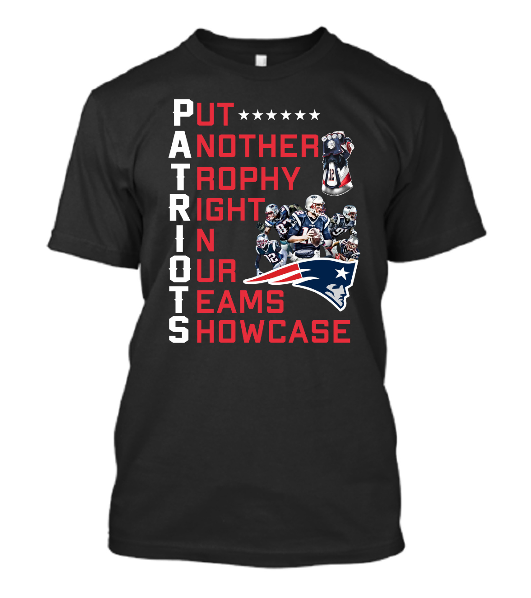 PATRIOTS Put Another Trophy Right In Our Team's Showcase T-Shirt