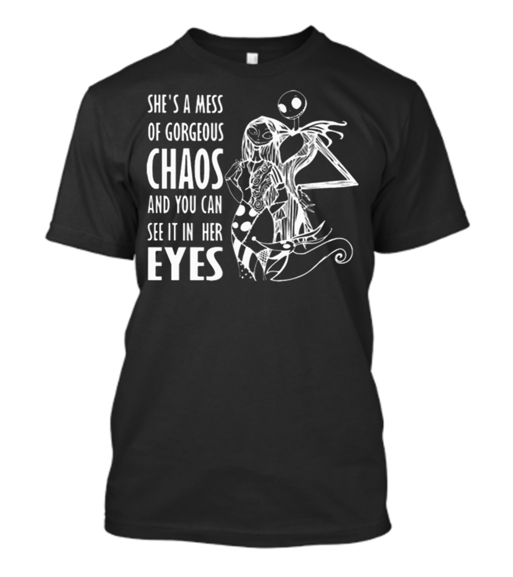 She's A Mess Of Gorgeous Chaos Jack Skellington And Sally Eyes T-Shirt