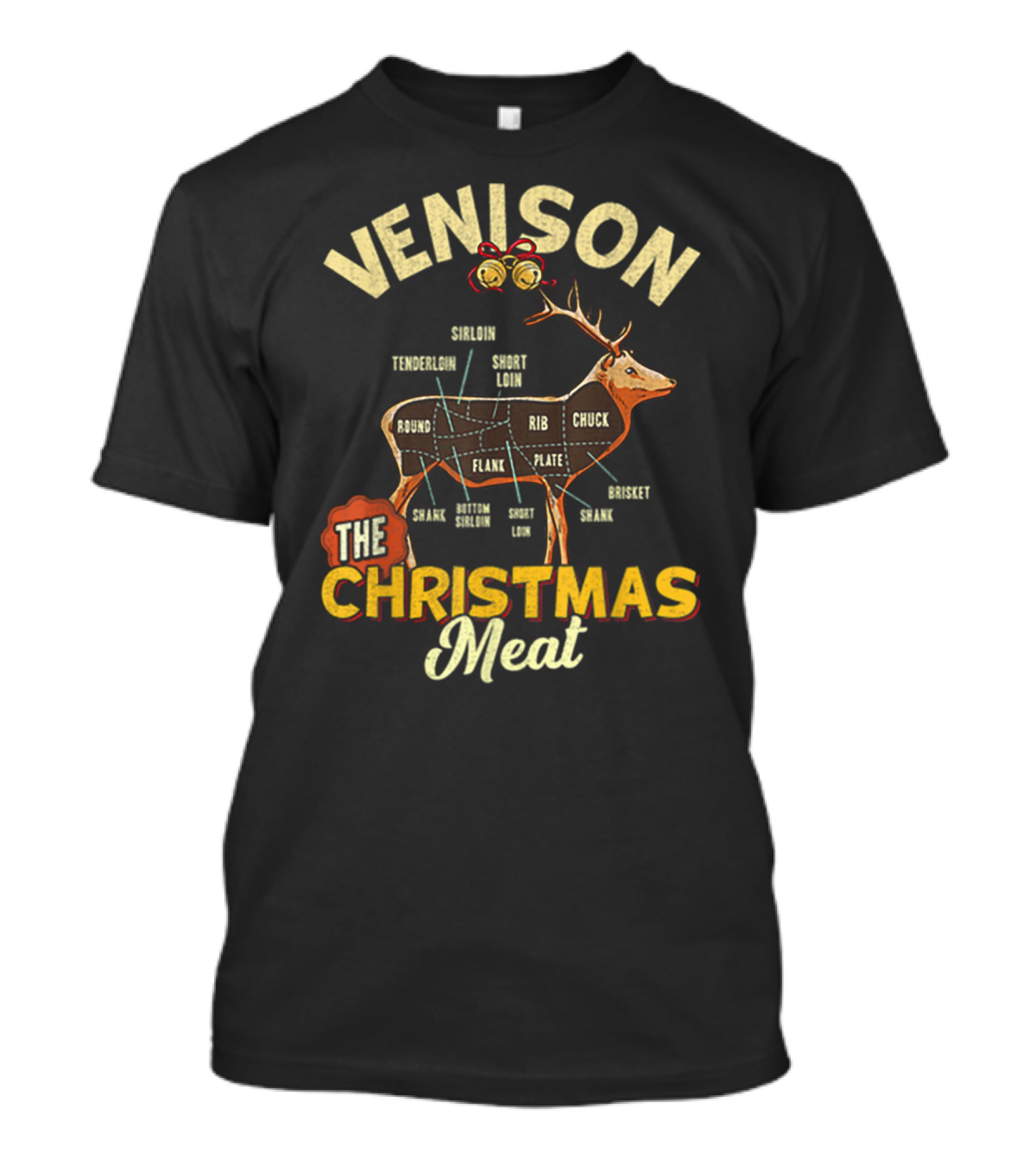 Venison Meat Chart The Christmas Meat Deer Hunter Tenderloin Sirloin Short Loin Rib Chuck Brisket Shank T-Shirt