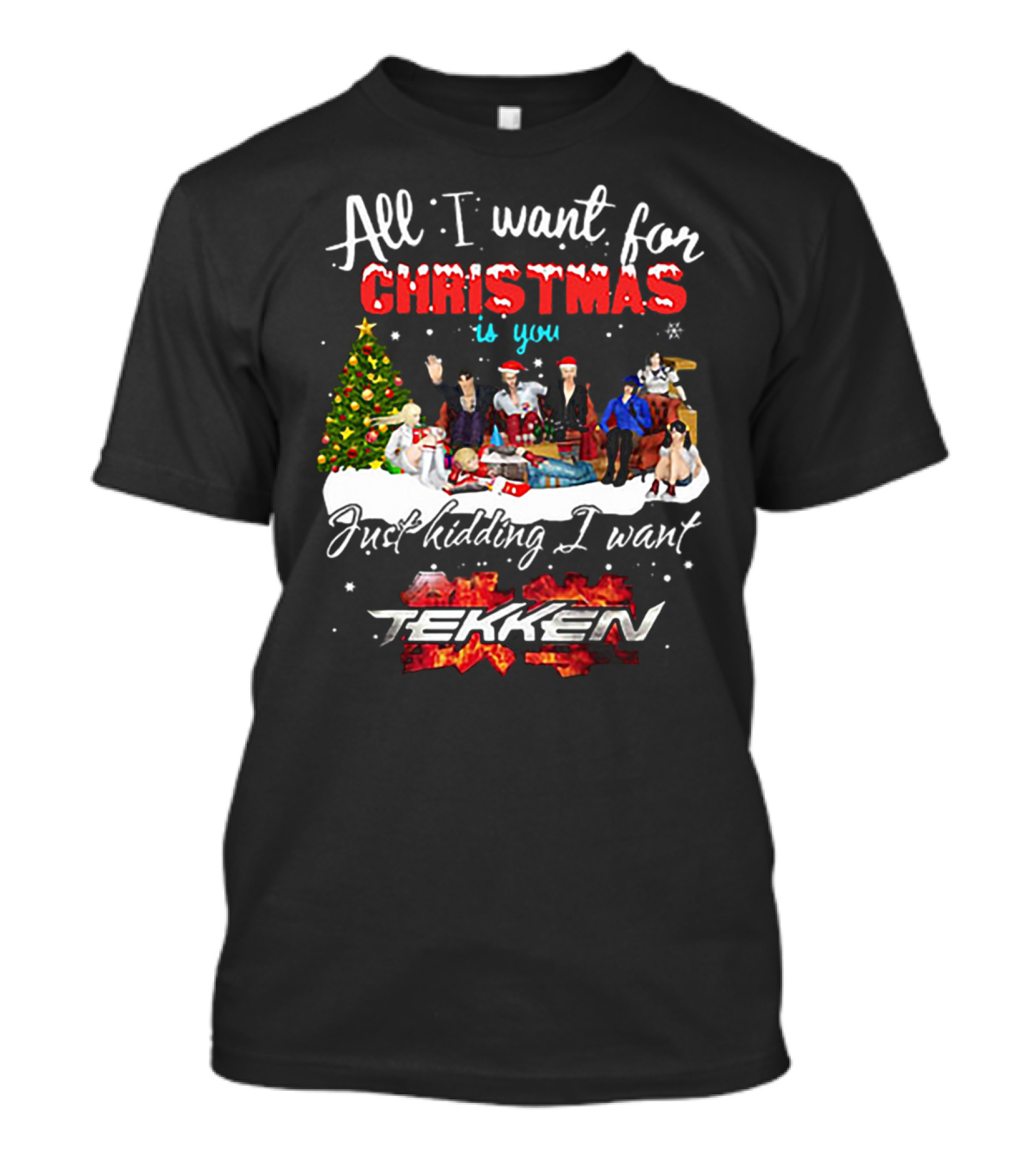 All I Want For Christmas Is You Just Kidding I Want Tekken Christmas Scene T-Shirt
