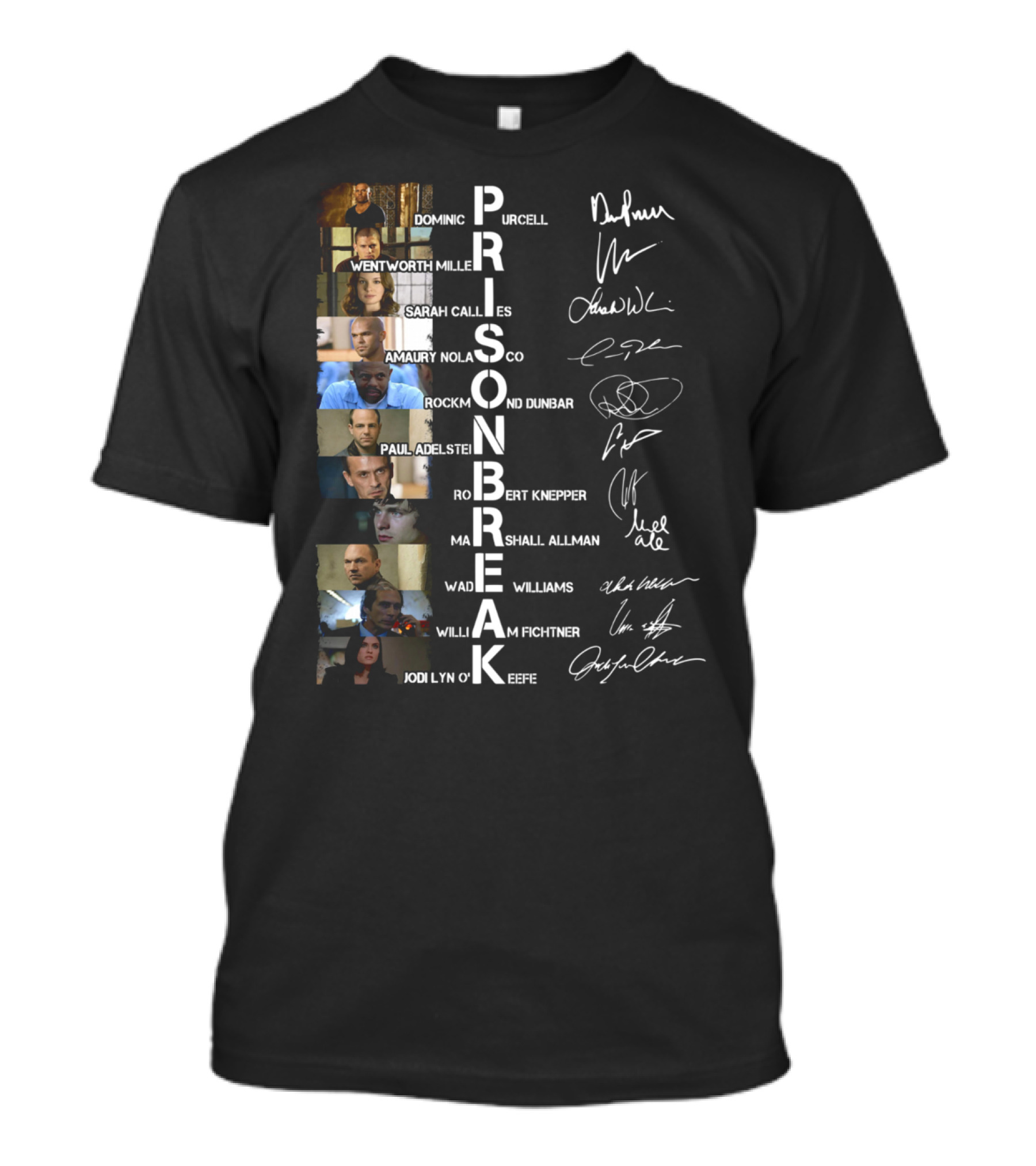 Prison Break Cast Dominic Purcell Wentworth Miller Signatures Sarah Callies Amaury Nolasco Rockmond Dunbar Paul Adelstein Robert Knepper William Fichtner Jodi Lyn O'Keefe T-Shirt