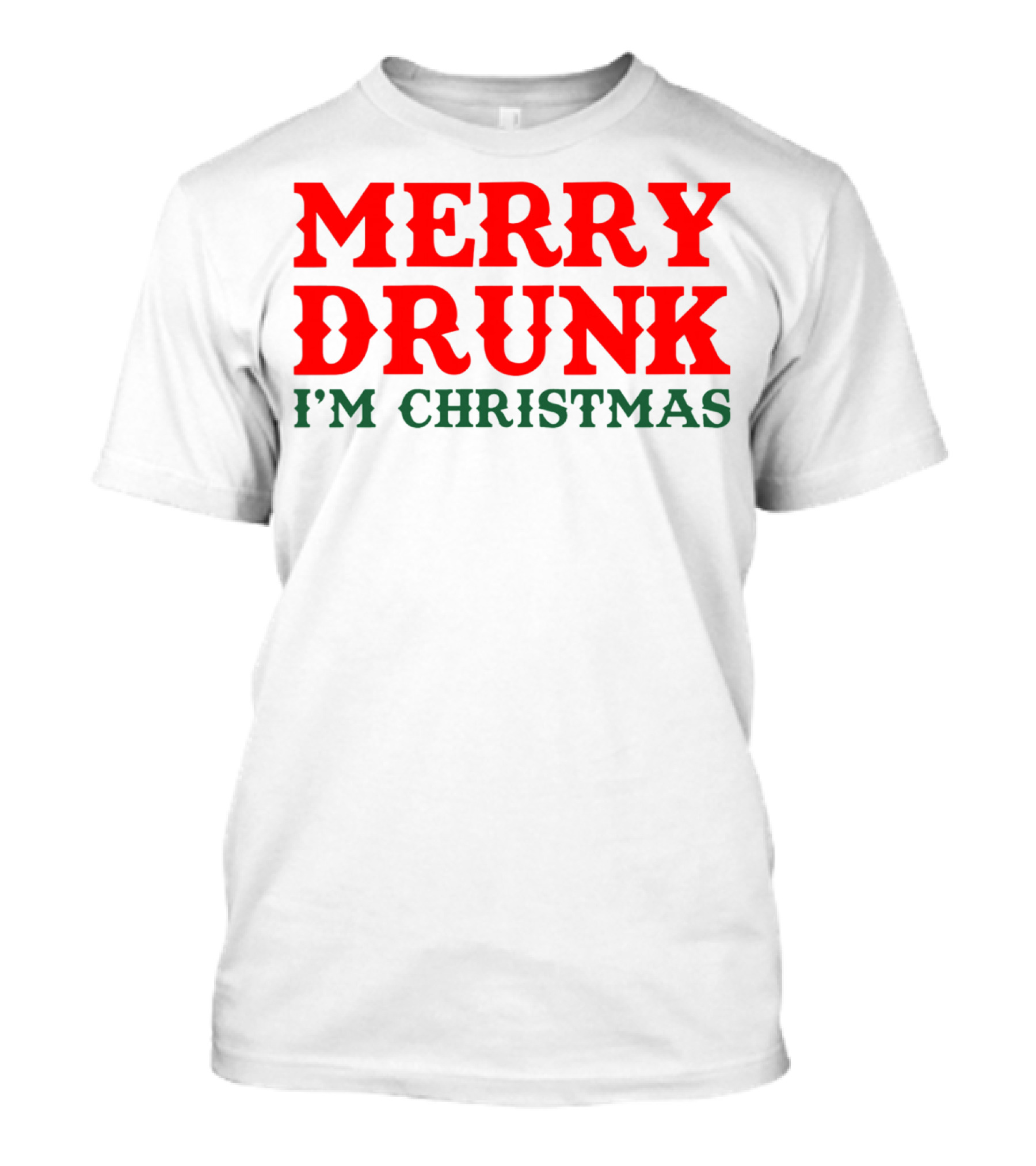 Merry Drunk I’m Christmas T-Shirt
