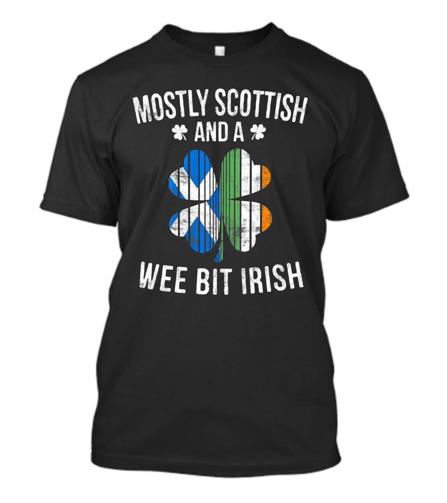 Mostly Scottish And A Wee Bit Irish St Patrick's Day Shamrock Flag T-Shirt