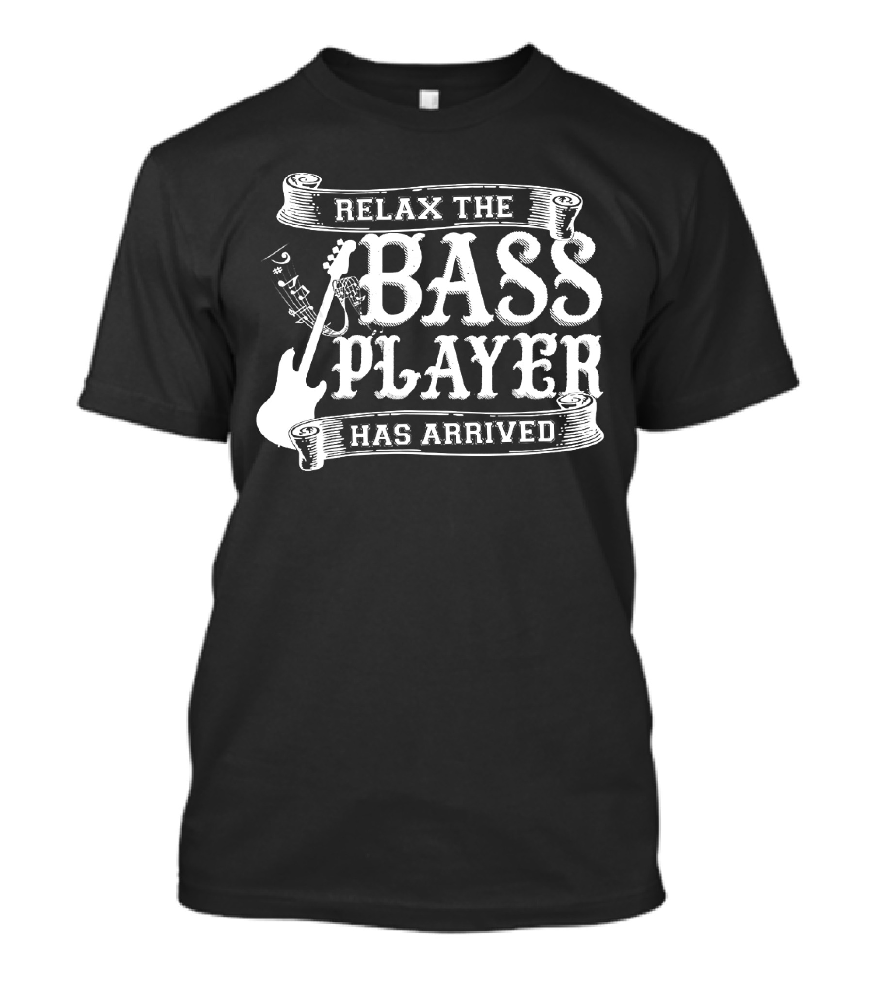 Relax The Bass Player Has Arrived Music Lover Guitar T-Shirt