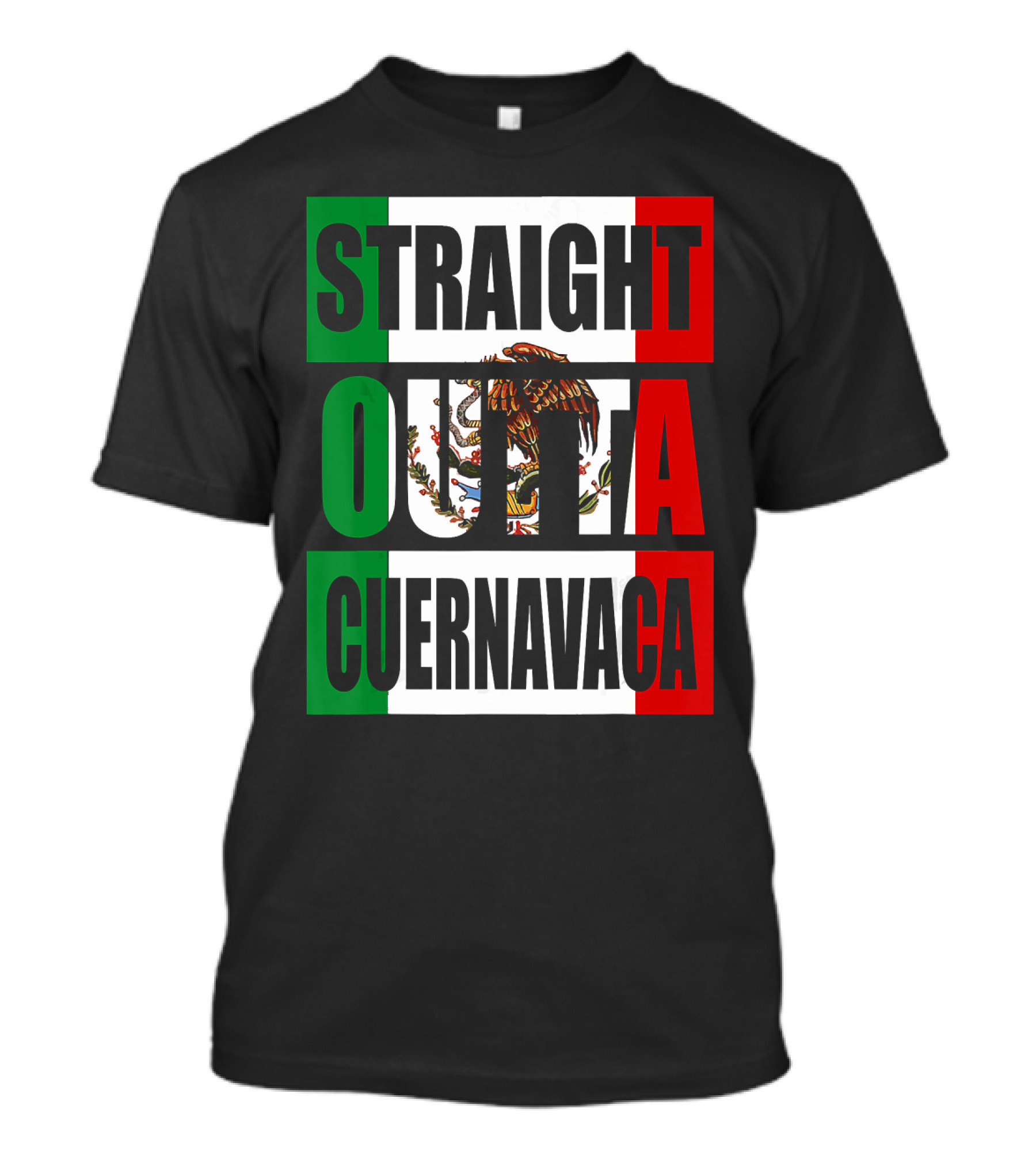 Straight Outta Cuernavaca Mexico With Mexican Flag Colors T-Shirt