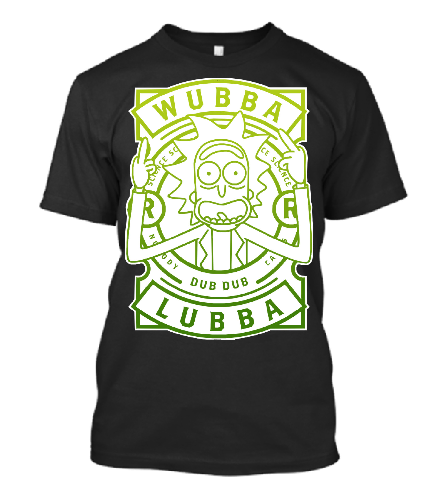 Wubba Lubba Dub Dub Rick Sanchez Science Madness T-Shirt