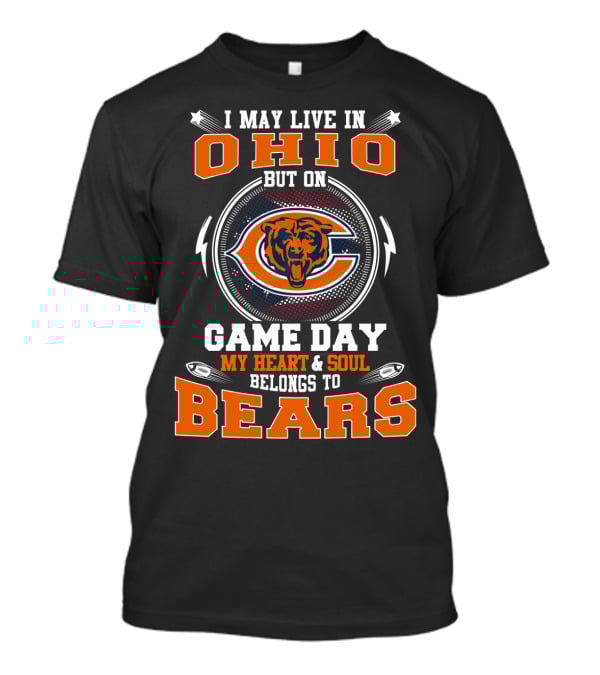 Ohio Resident With Heart And Soul For Game Day Bears T-Shirt