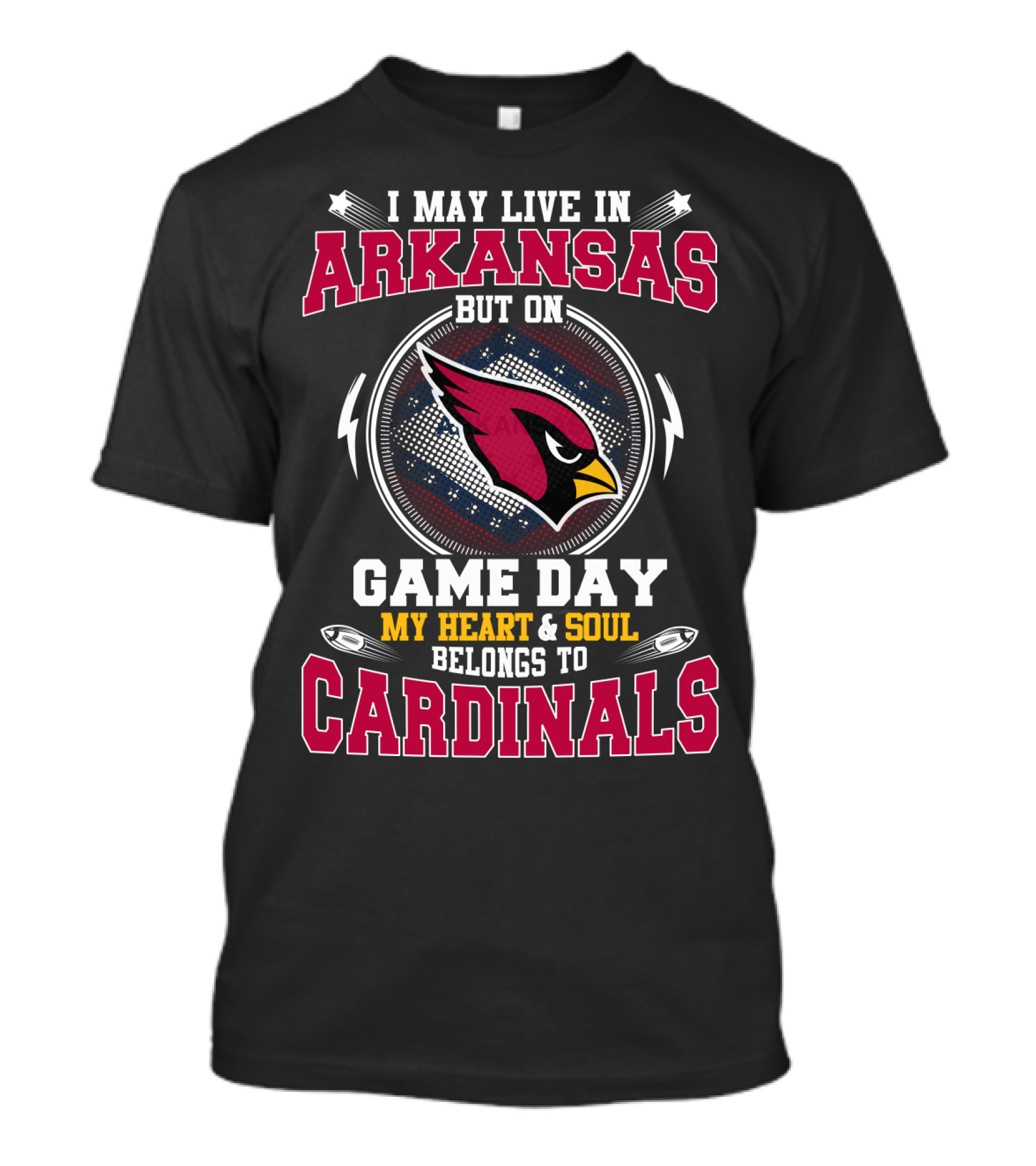 I May Live In Arkansas But On Game Day My Heart And Soul Belongs To Cardinals T-Shirt