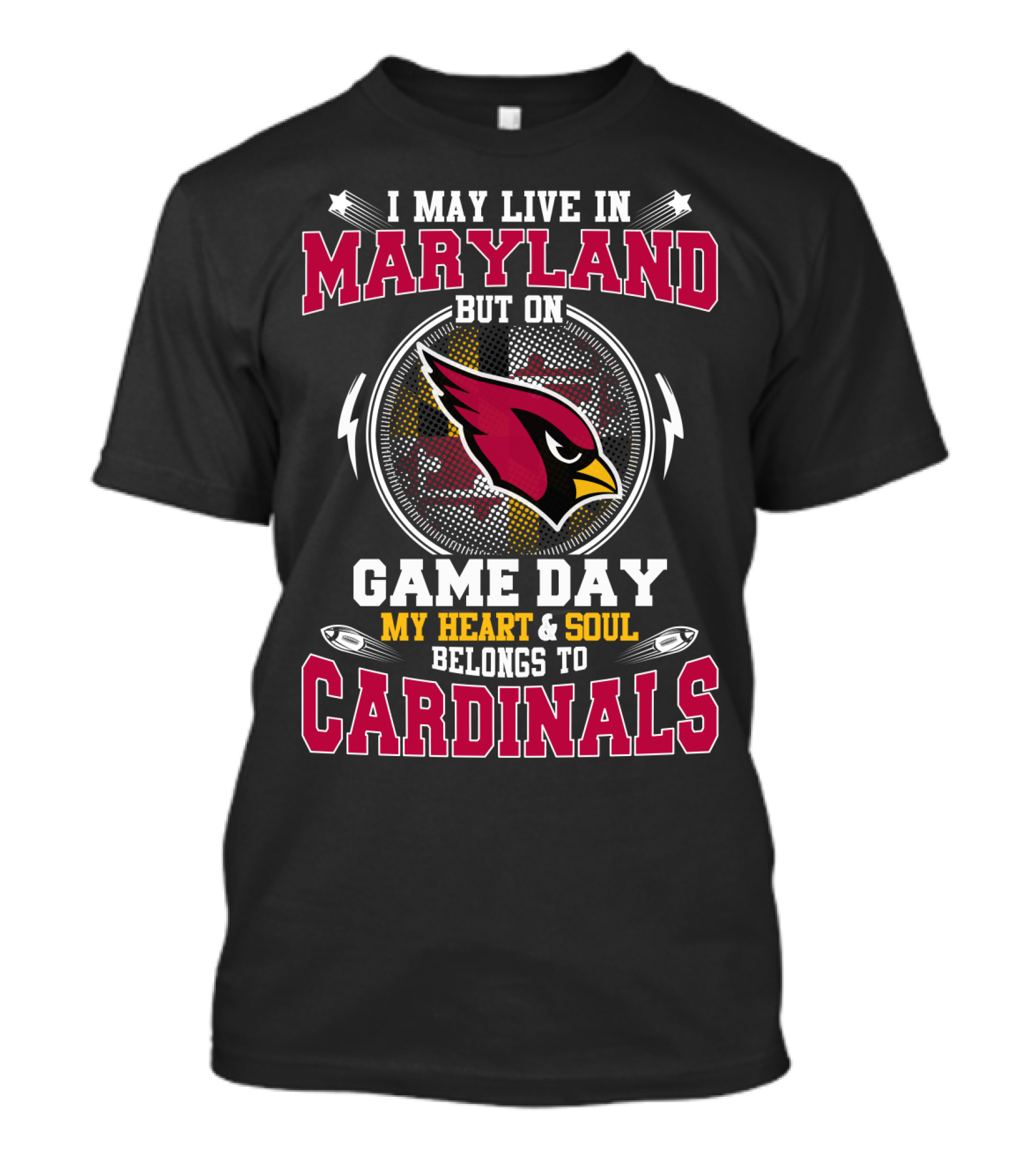 I May Live In Maryland But On Game Day My Heart & Soul Belongs To Cardinals T-Shirt