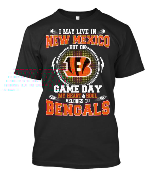 New Mexico Resident Game Day Heart Soul Belongs Bengals T-Shirt