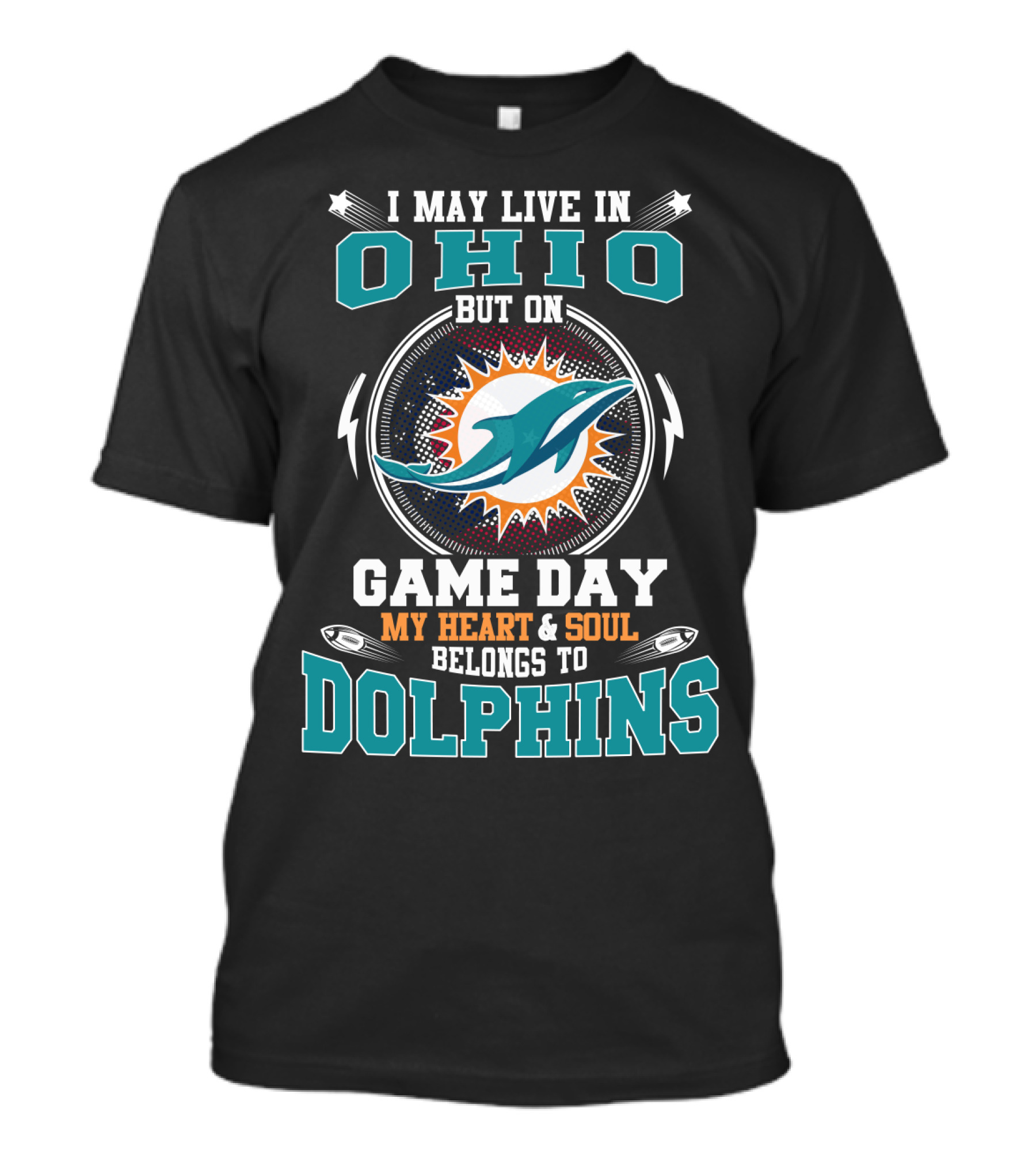 I May Live In Ohio But On Game Day My Heart & Soul Belongs To Dolphins T-Shirt