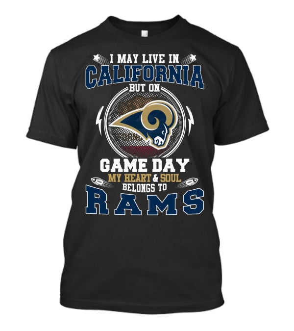 California Game Day Heart And Soul Belongs To Rams T-Shirt