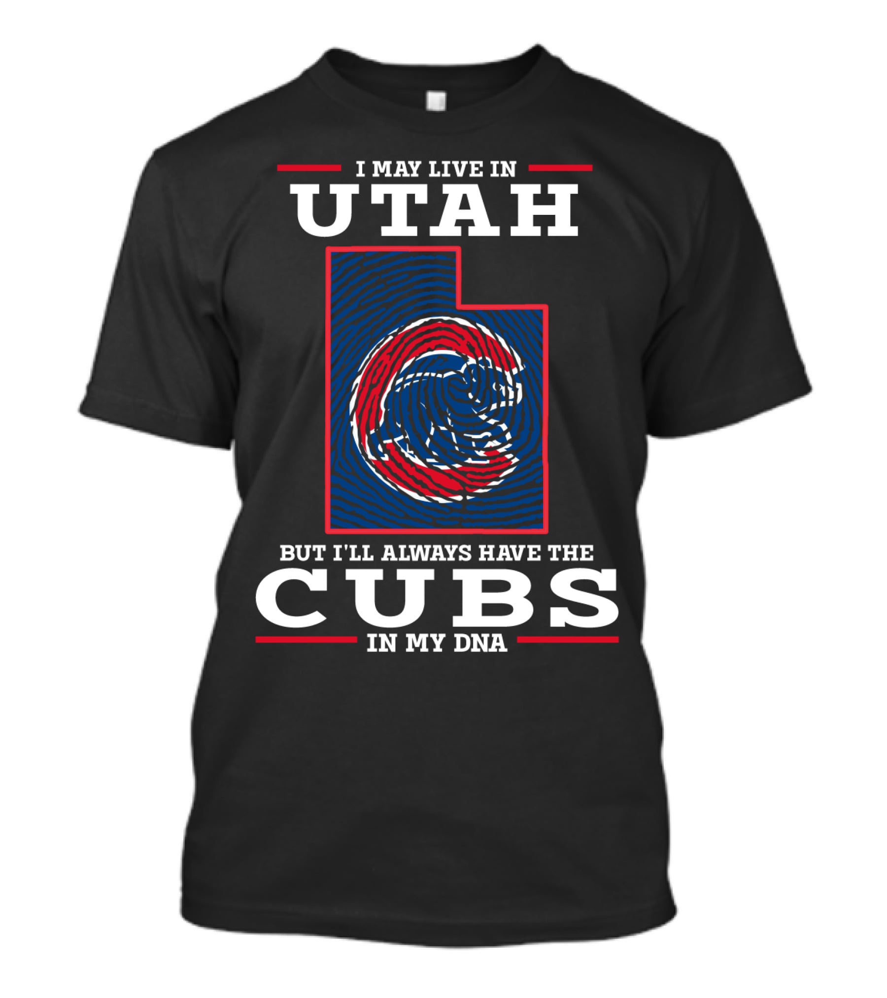 I May Live In Utah But I'll Always Have The Cubs In My DNA T-Shirt