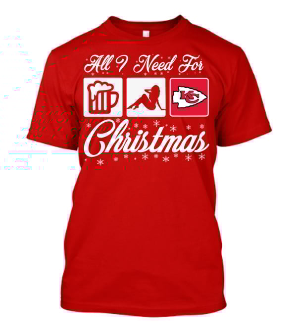 All I Need For Christmas Beer Pin-Up Chiefs T-Shirt