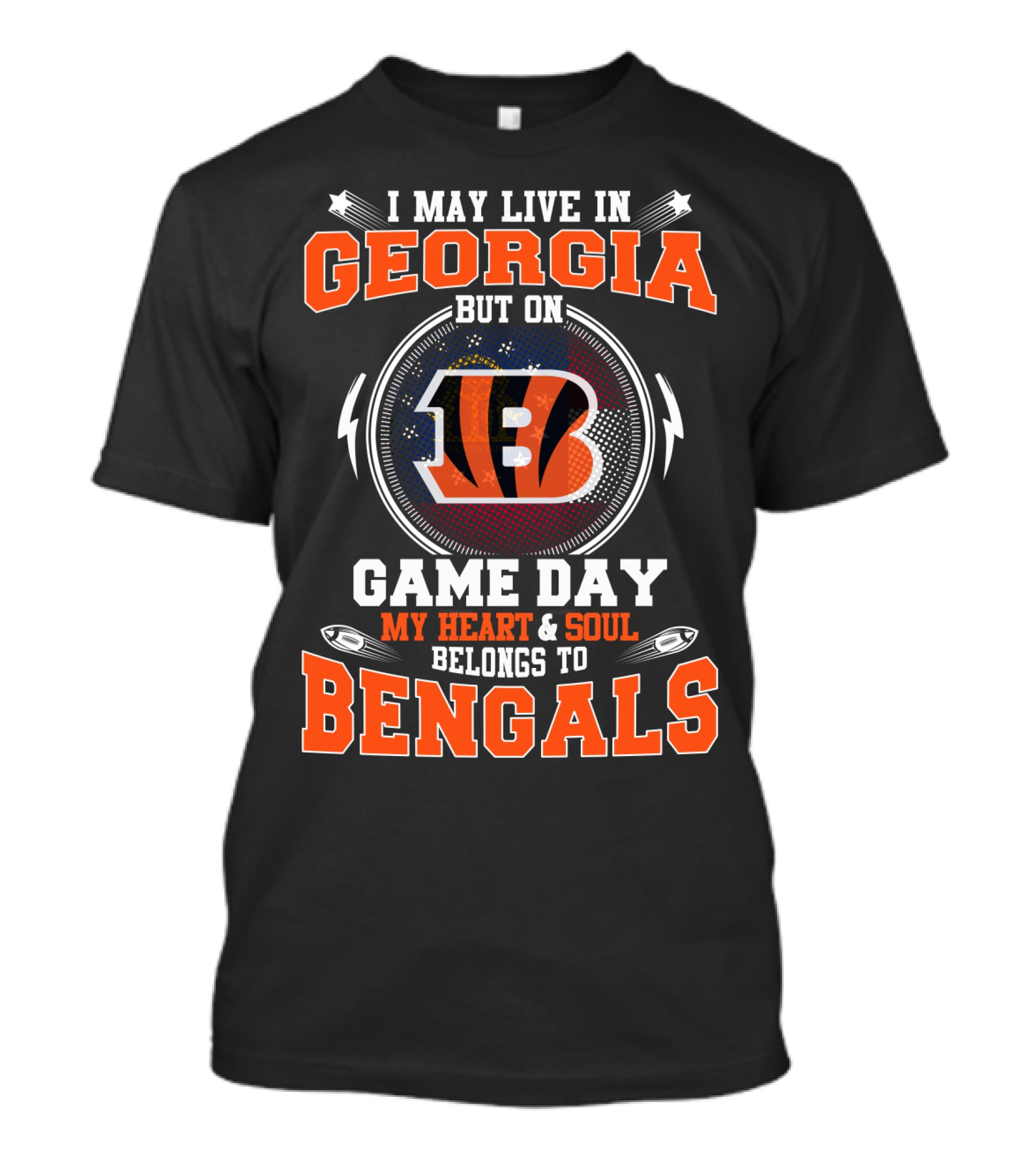 I May Live In Georgia But On Game Day My Heart And Soul Belongs To Bengals T-Shirt