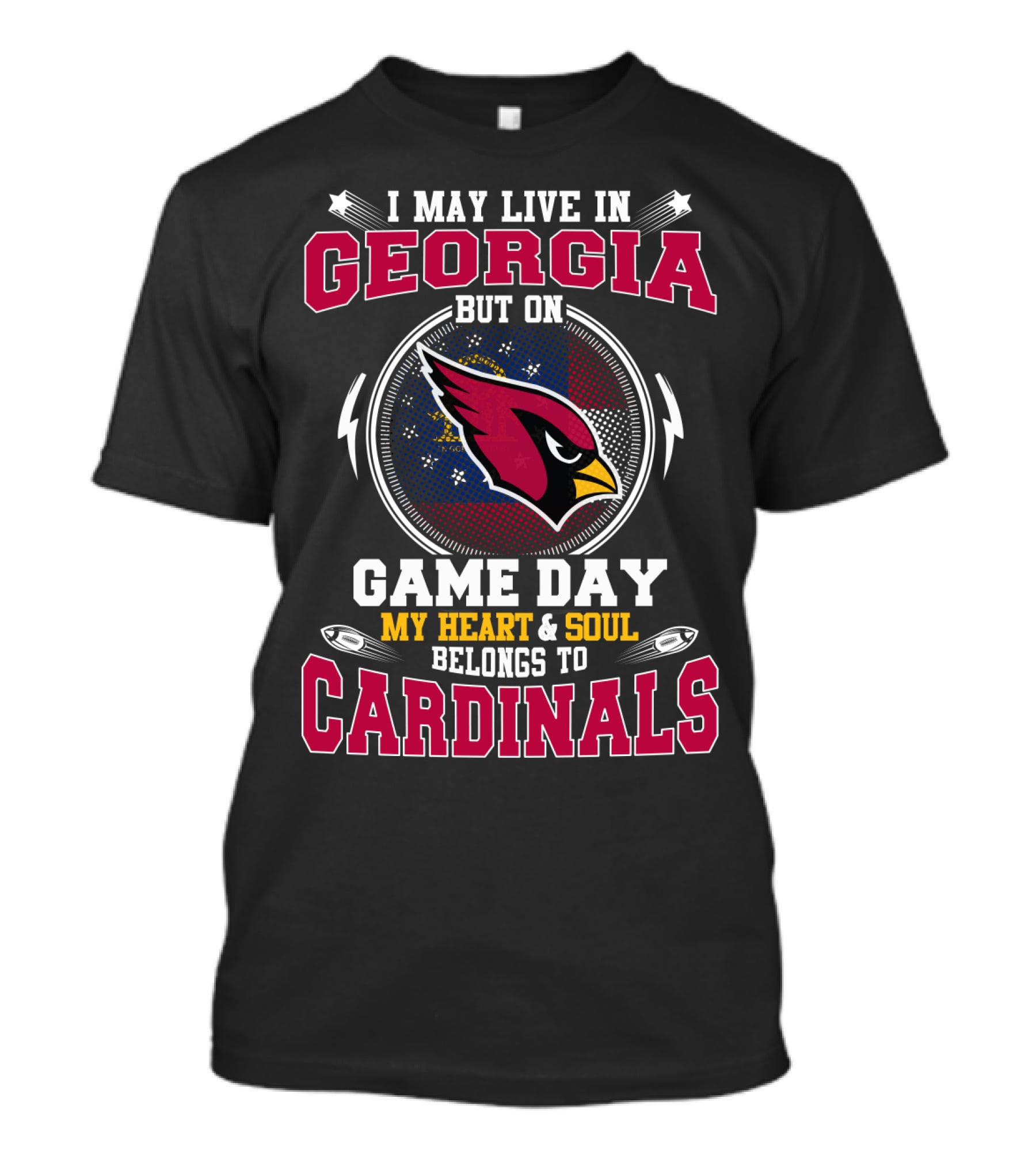 I MAY LIVE IN GEORGIA BUT ON GAME DAY MY HEART And SOUL BELONGS TO CARDINALS T-Shirt