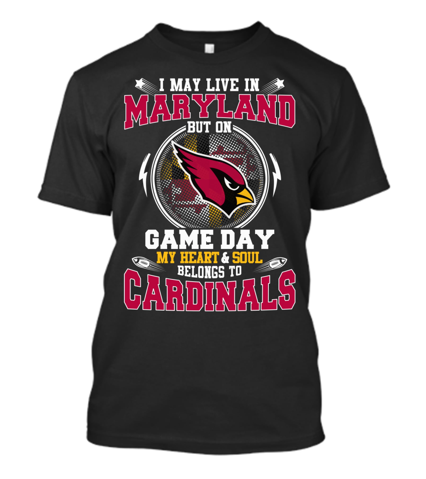 I May Live In Maryland But On Game Day My Heart And Soul Belongs To Cardinals T-Shirt