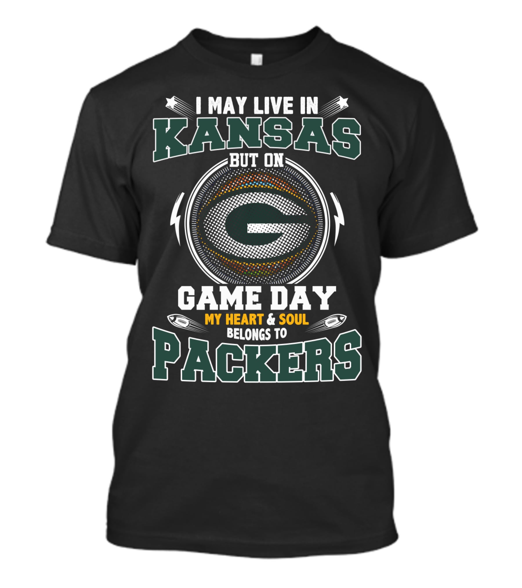I May Live In Kansas But On Game Day My Heart And Soul Belongs To Packers T-Shirt