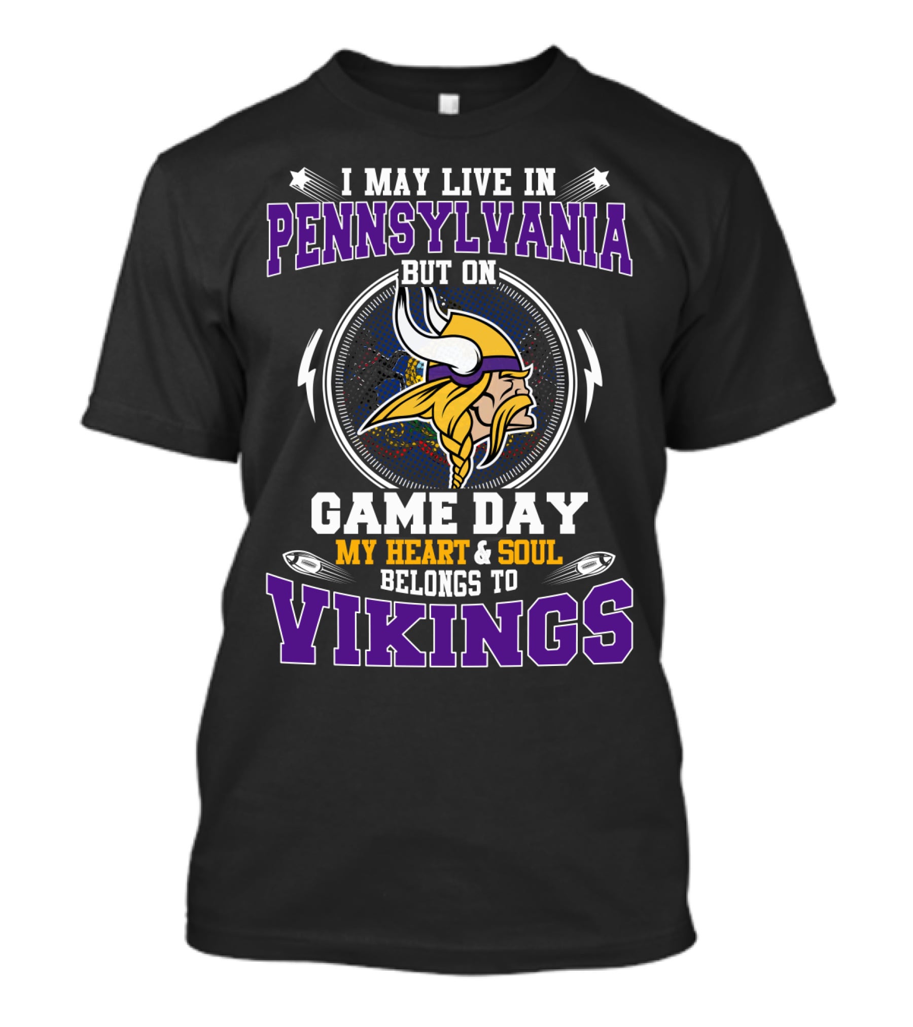 I May Live In Pennsylvania But On Game Day My Heart And Soul Belongs To Vikings T-Shirt