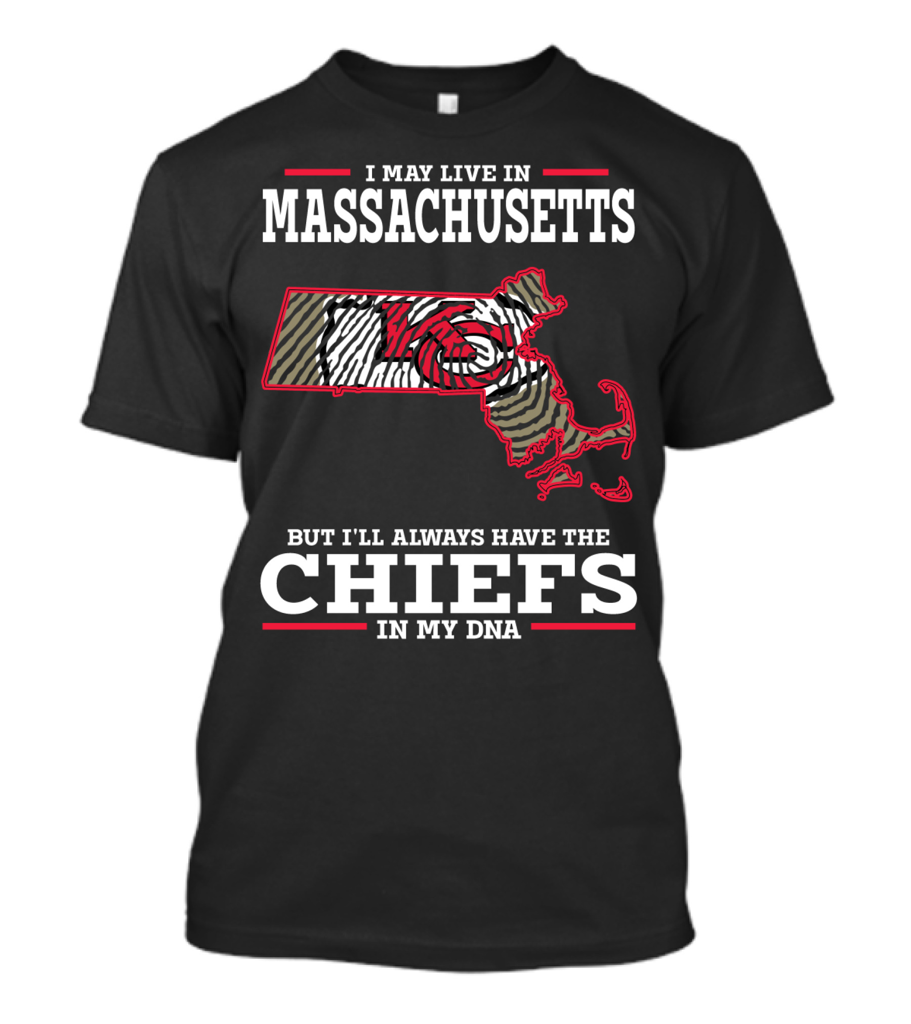 I May Live In Massachusetts But I'll Always Have The Chiefs In My DNA T-Shirt