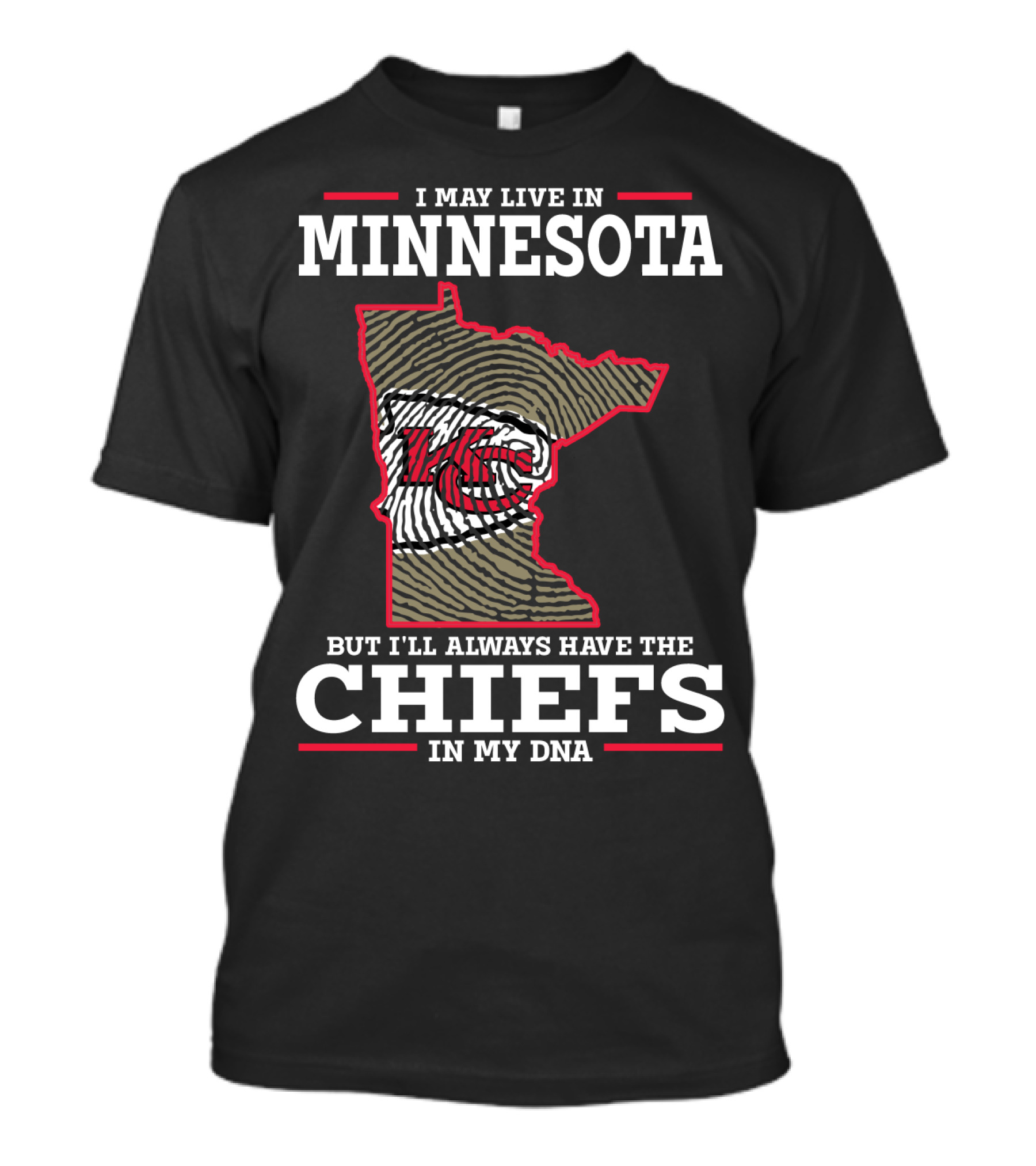 I May Live In Minnesota But I'll Always Have The Chiefs In My DNA T-Shirt