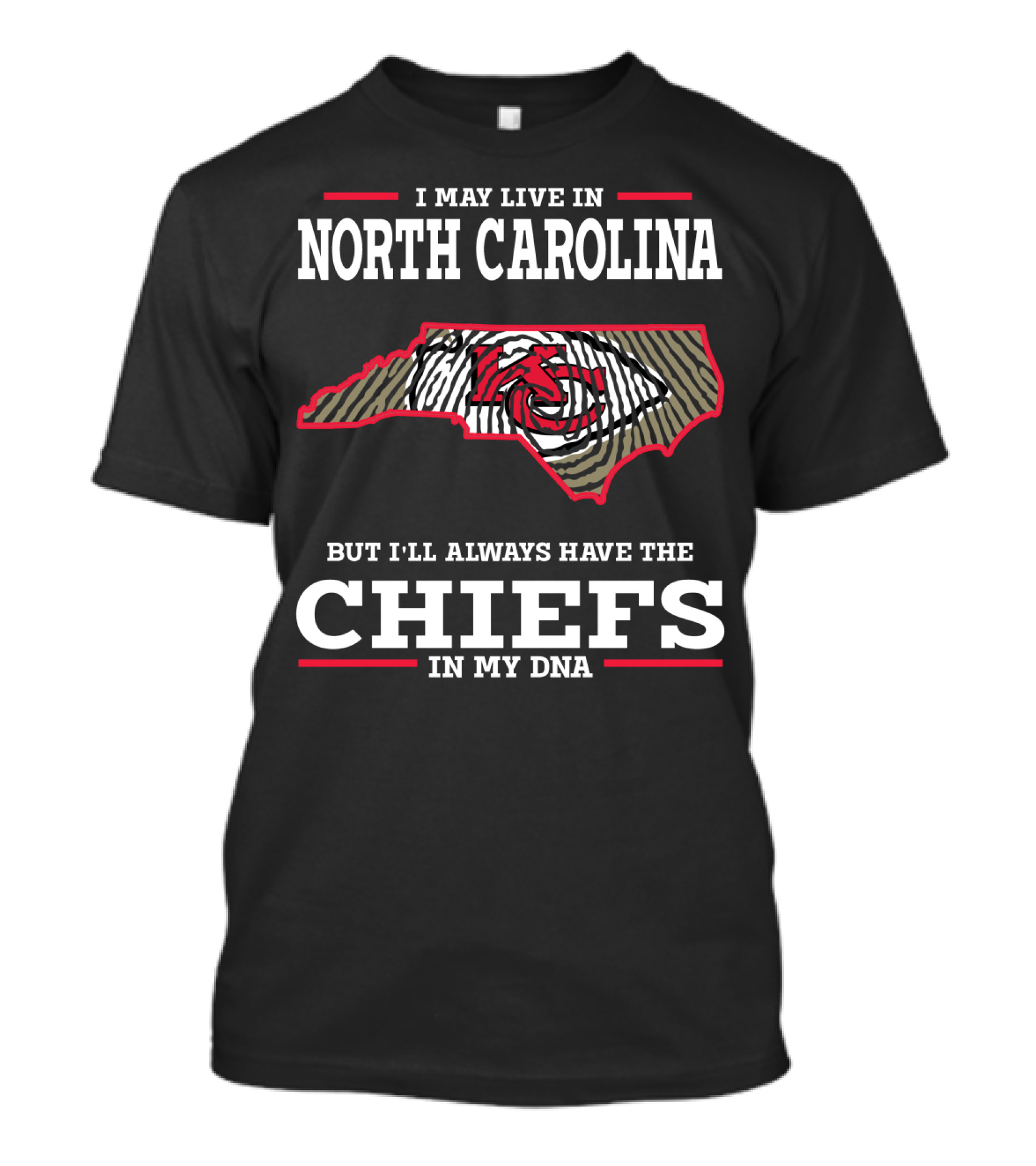 I May Live In North Carolina But I'll Always Have The Chiefs In My DNA T-Shirt