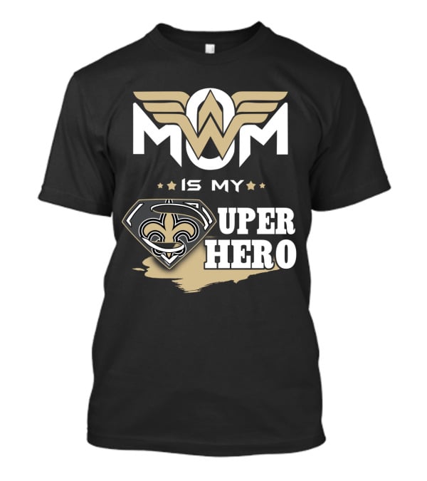 Mom Is My Super Hero Saints Logo Winged Badge T-Shirt
