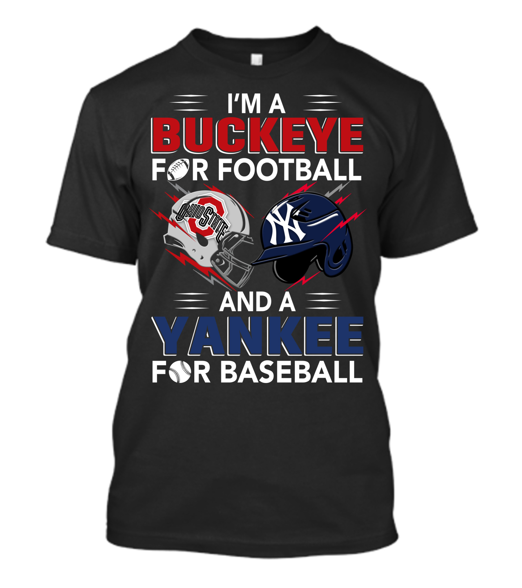 I'm A Buckeye For Football And A Yankee For Baseball T-Shirt