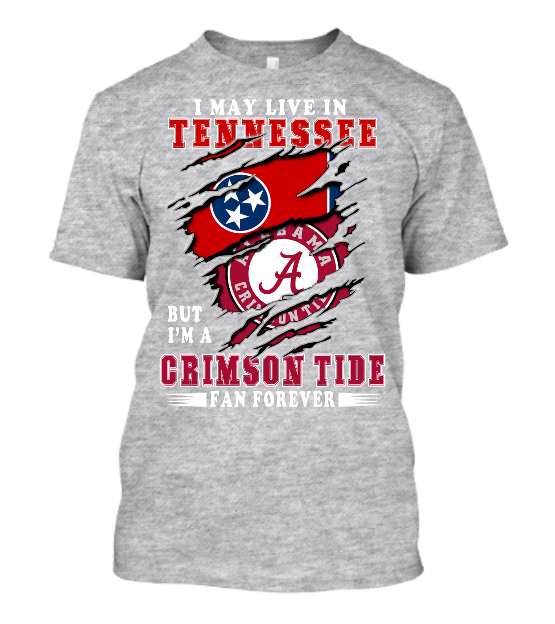 I May Live In Tennessee But I'm A Crimson Tide Fan Forever T-Shirt