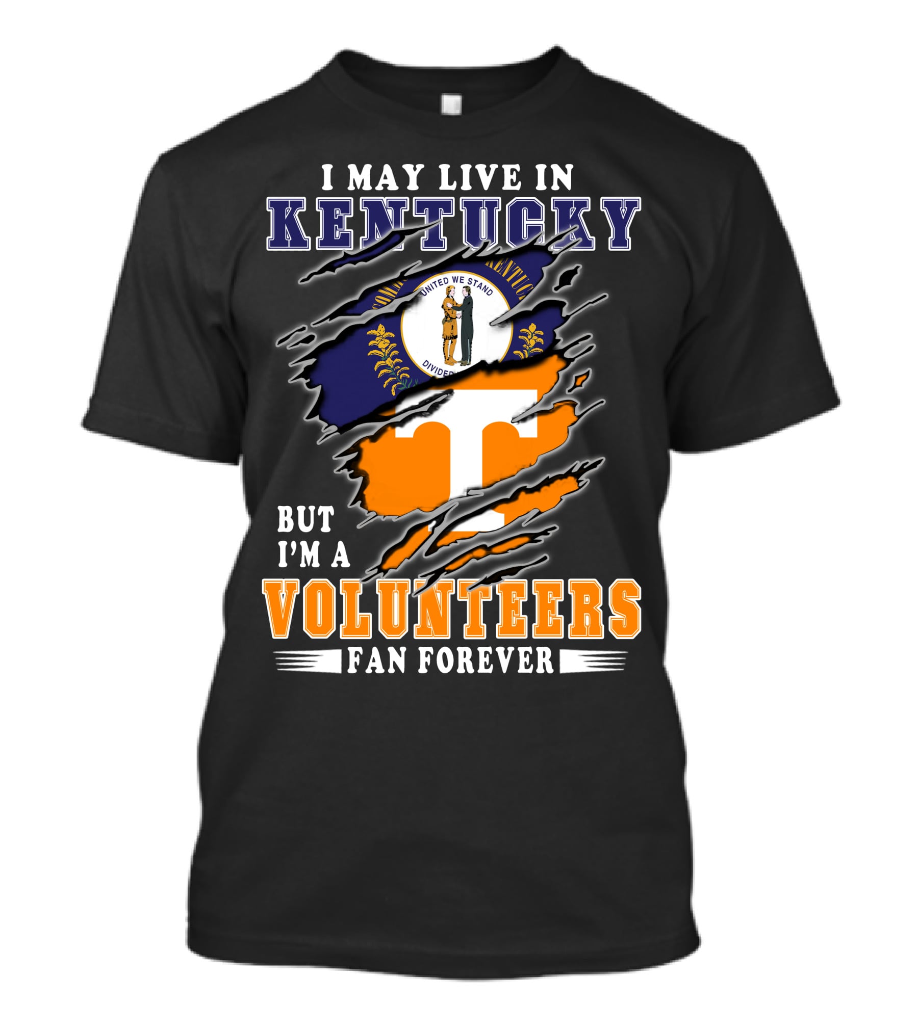 I May Live In Kentucky But I'm A Volunteers Fan Forever T-Shirt