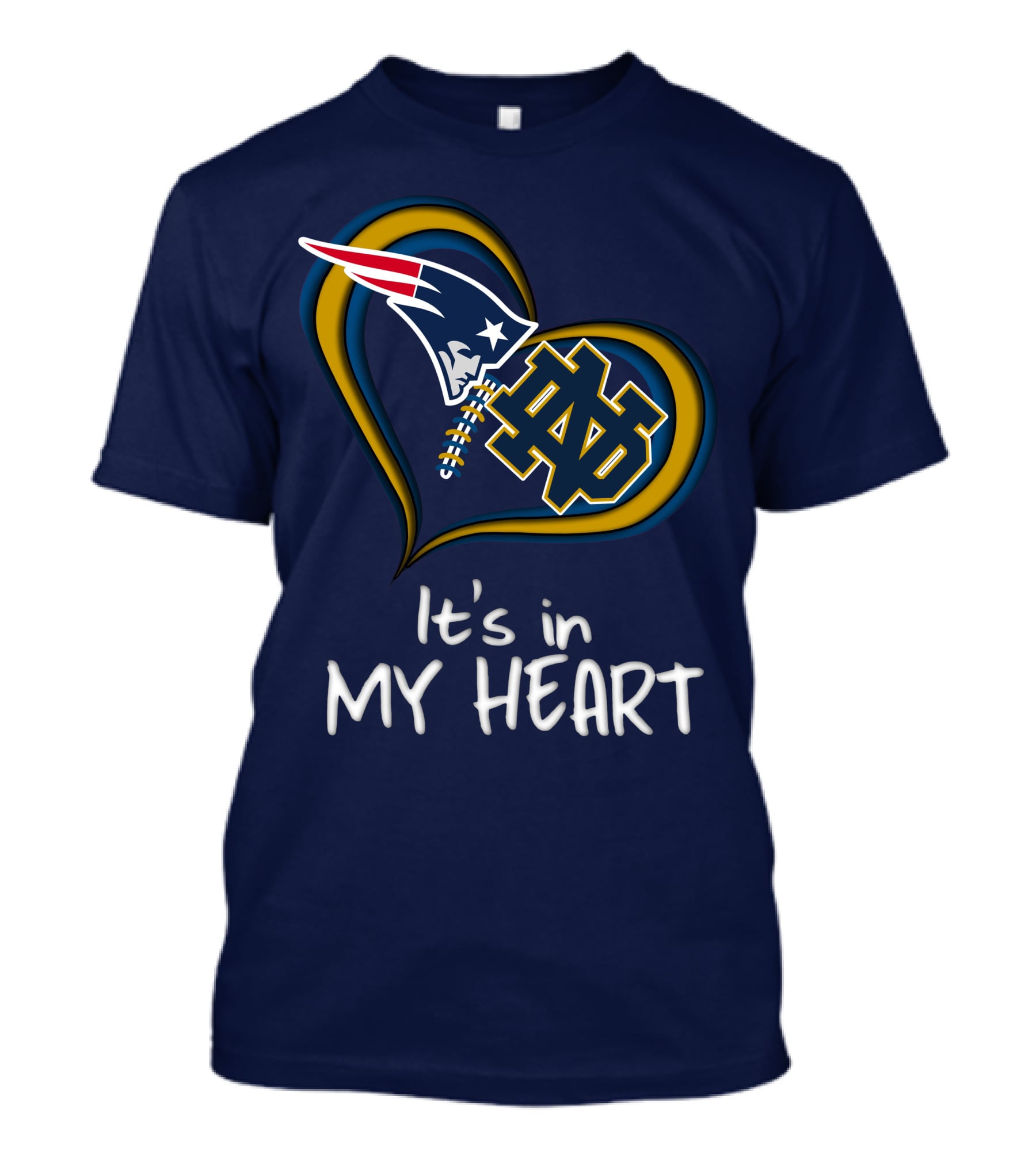 It's In My Heart Patriots Notre Dame T-Shirt