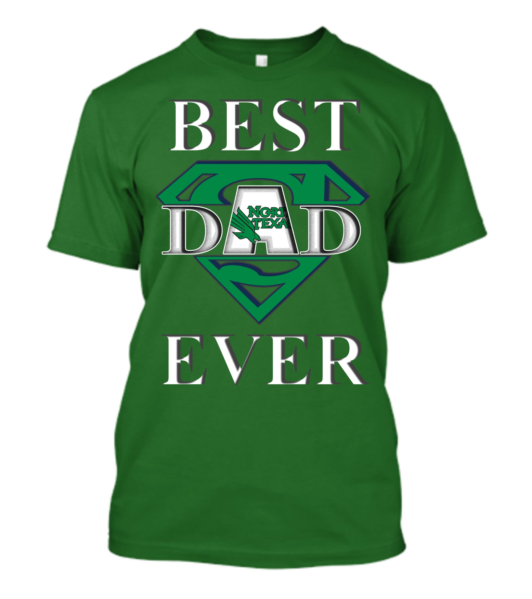 BEST DAD EVER North Texas Mean Green Super Dad T-Shirt