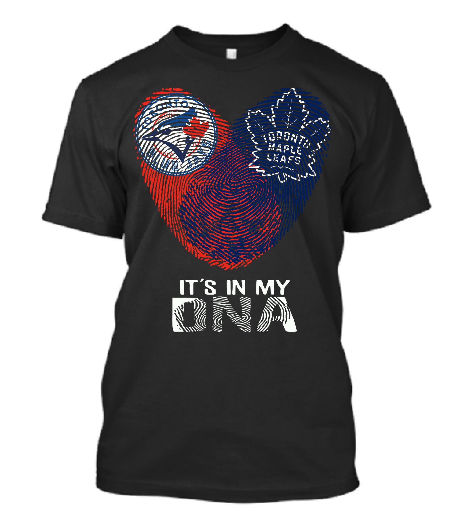 Toronto Blue Jays Toronto Maple Leafs It's In My DNA T-Shirt