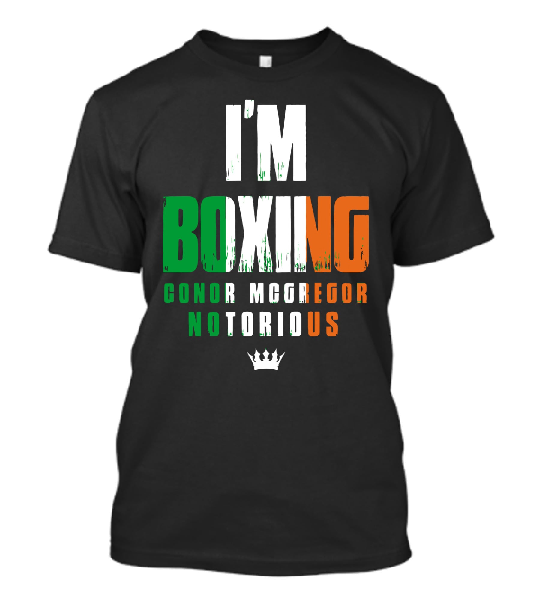 I'm Boxing Conor Mcgregor Notorious Crown T-Shirt