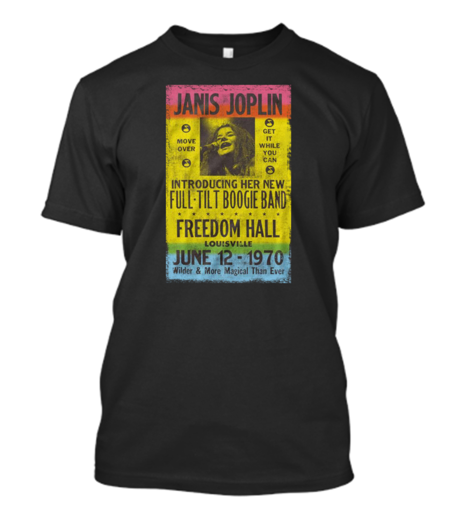 Janis Joplin Full-Tilt Boogie Band Freedom Hall June 12 1970 Wilder & More Magical Than Ever T-Shirt