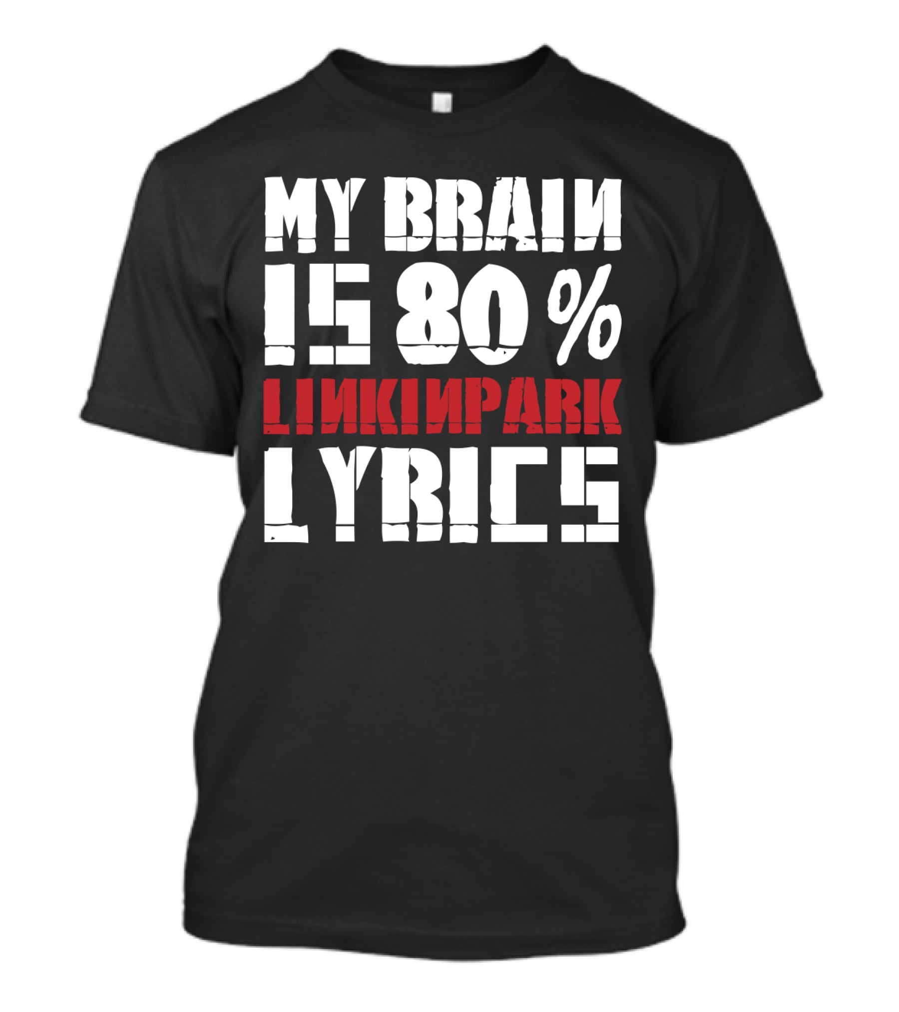 Rock Band Linkin Park My Brain Is 80 Percent Linkin Park Lyrics T-Shirt