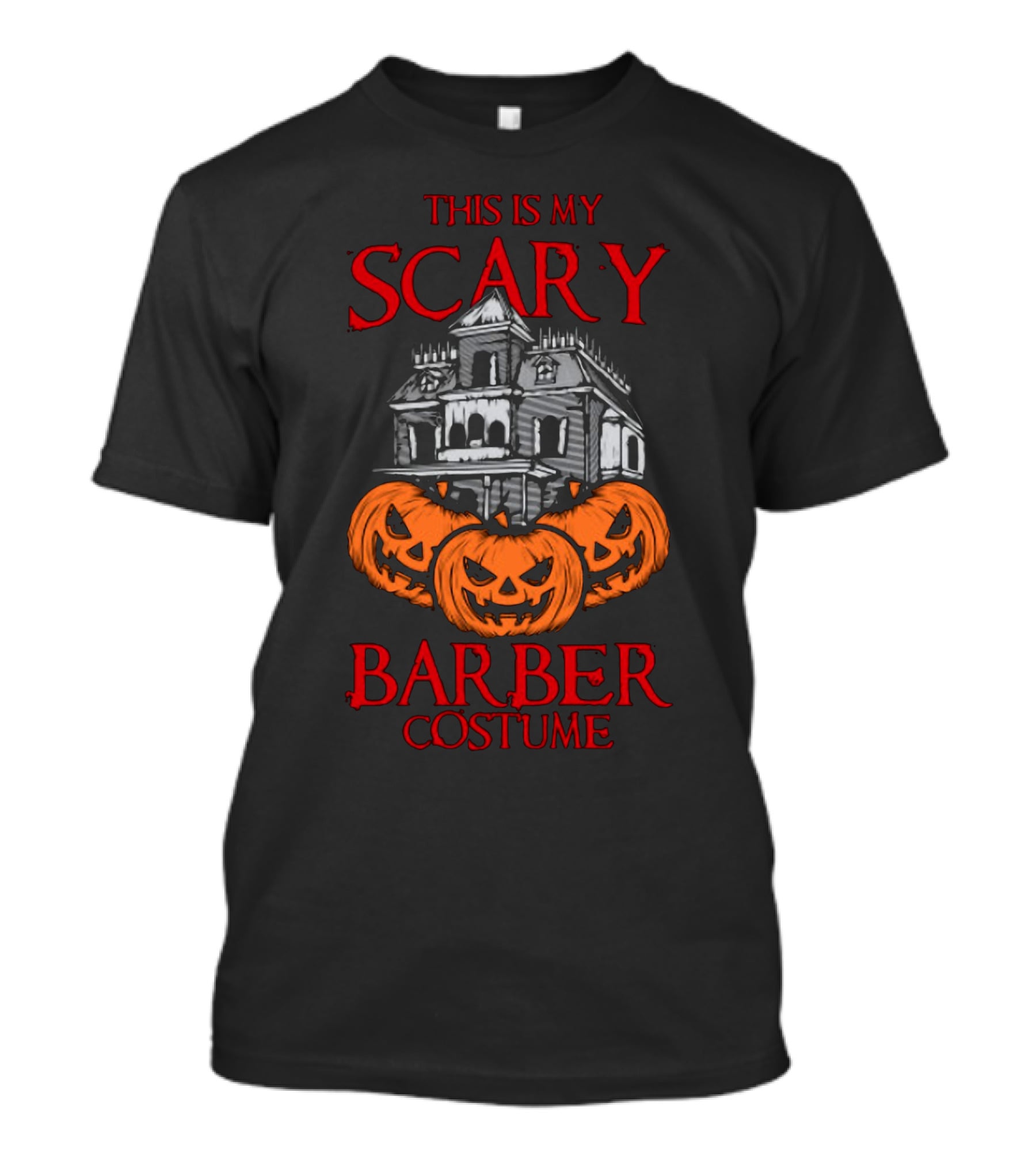 This Is My Scary Barber Costume Haunted House And Jack-O'-Lanterns T-Shirt