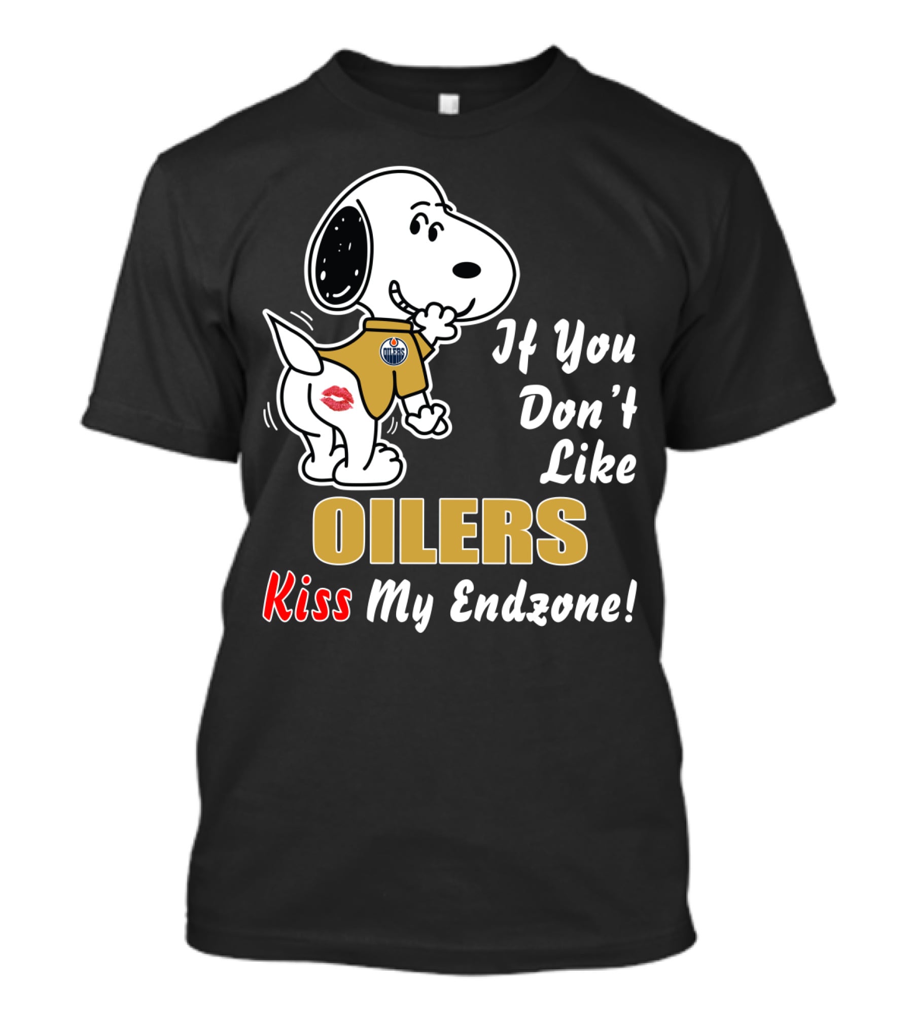 If You Don't Like Oilers Kiss My Endzone T-Shirt