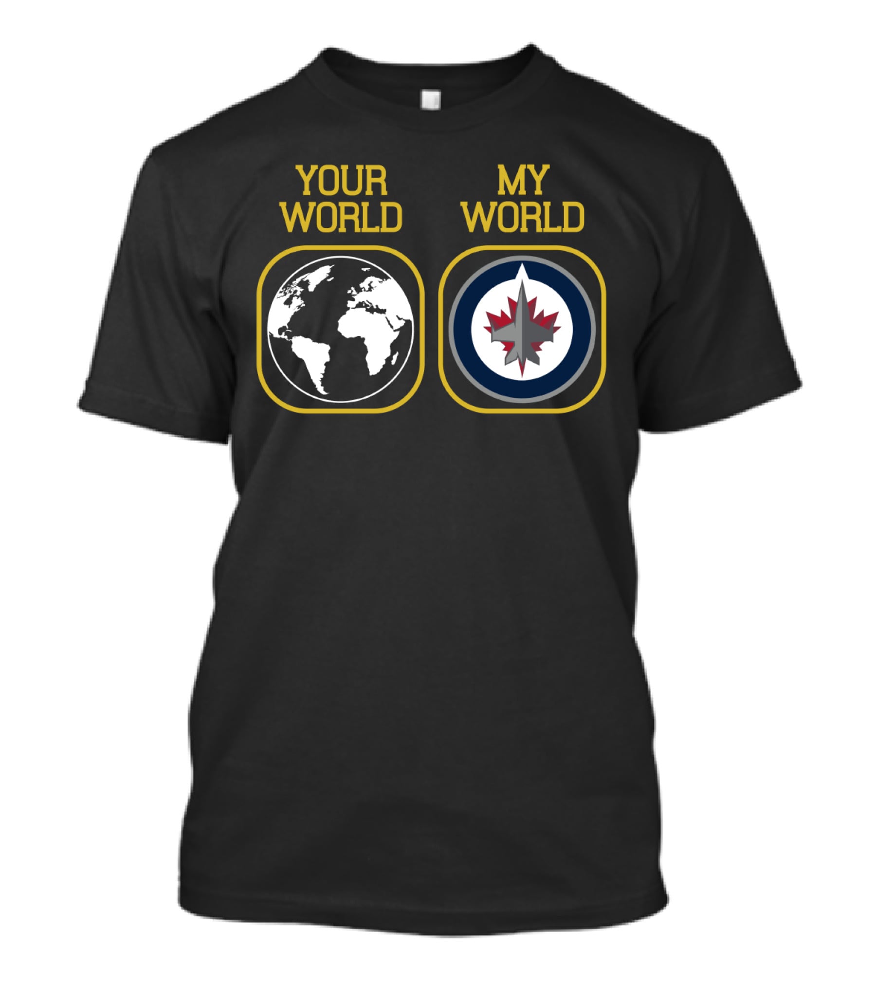 Your World My World Winnipeg Jets T-Shirt