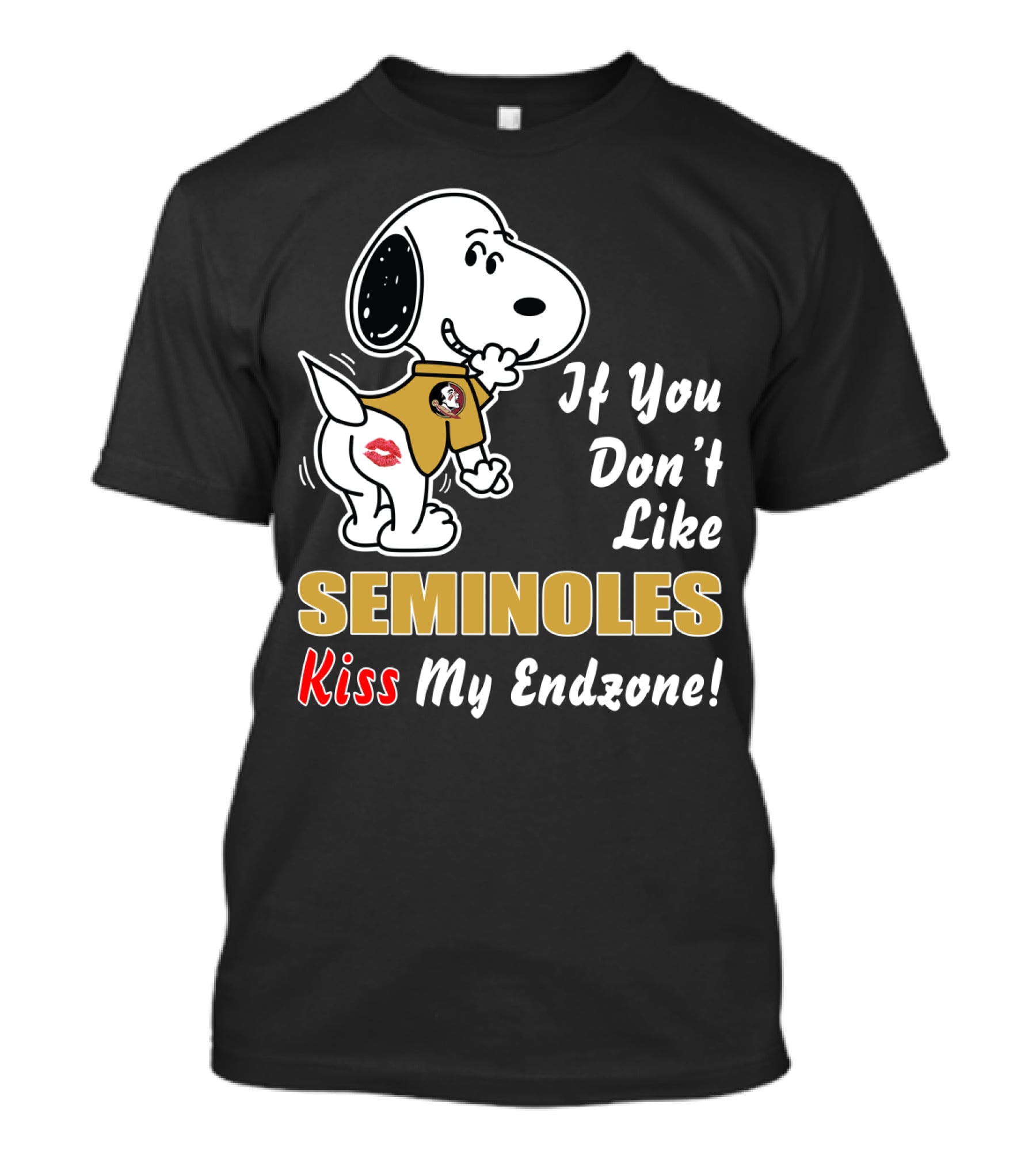 If You Don't Like Seminoles Kiss My Endzone Fsu Football T-Shirt