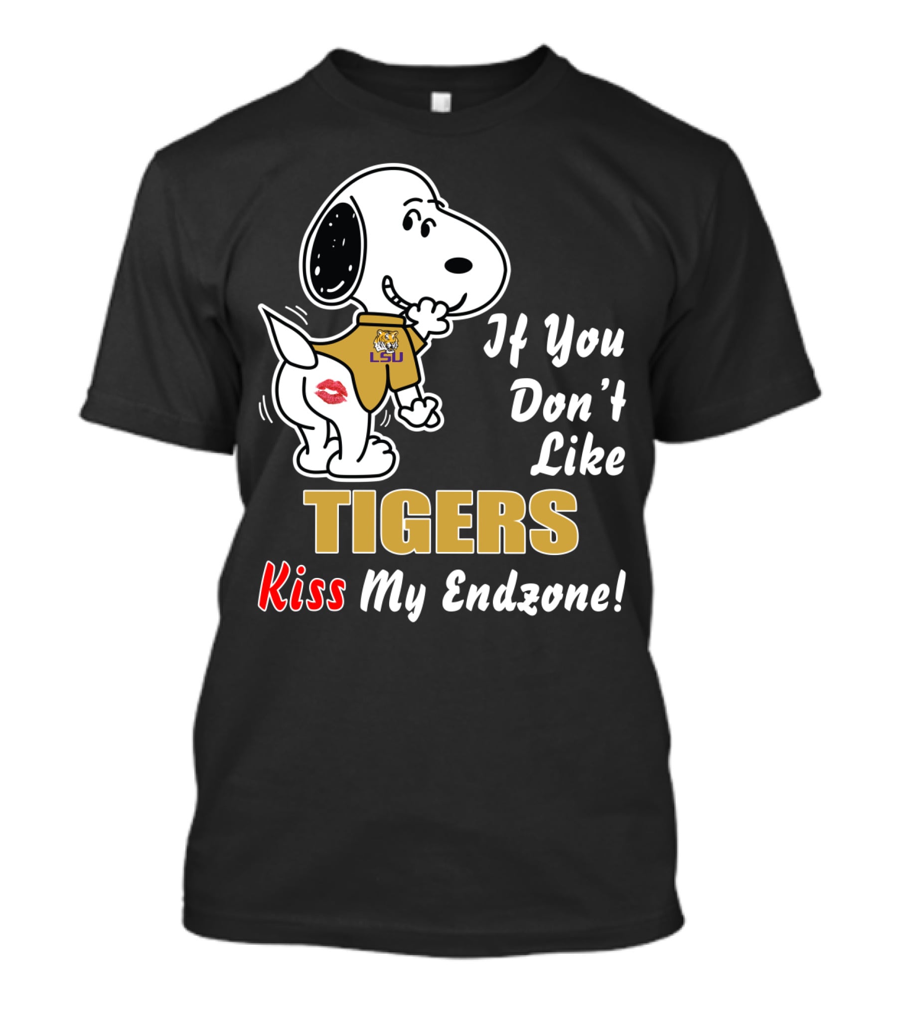 LSU Tigers If You Don't Like Kiss My Endzone Football T-Shirt