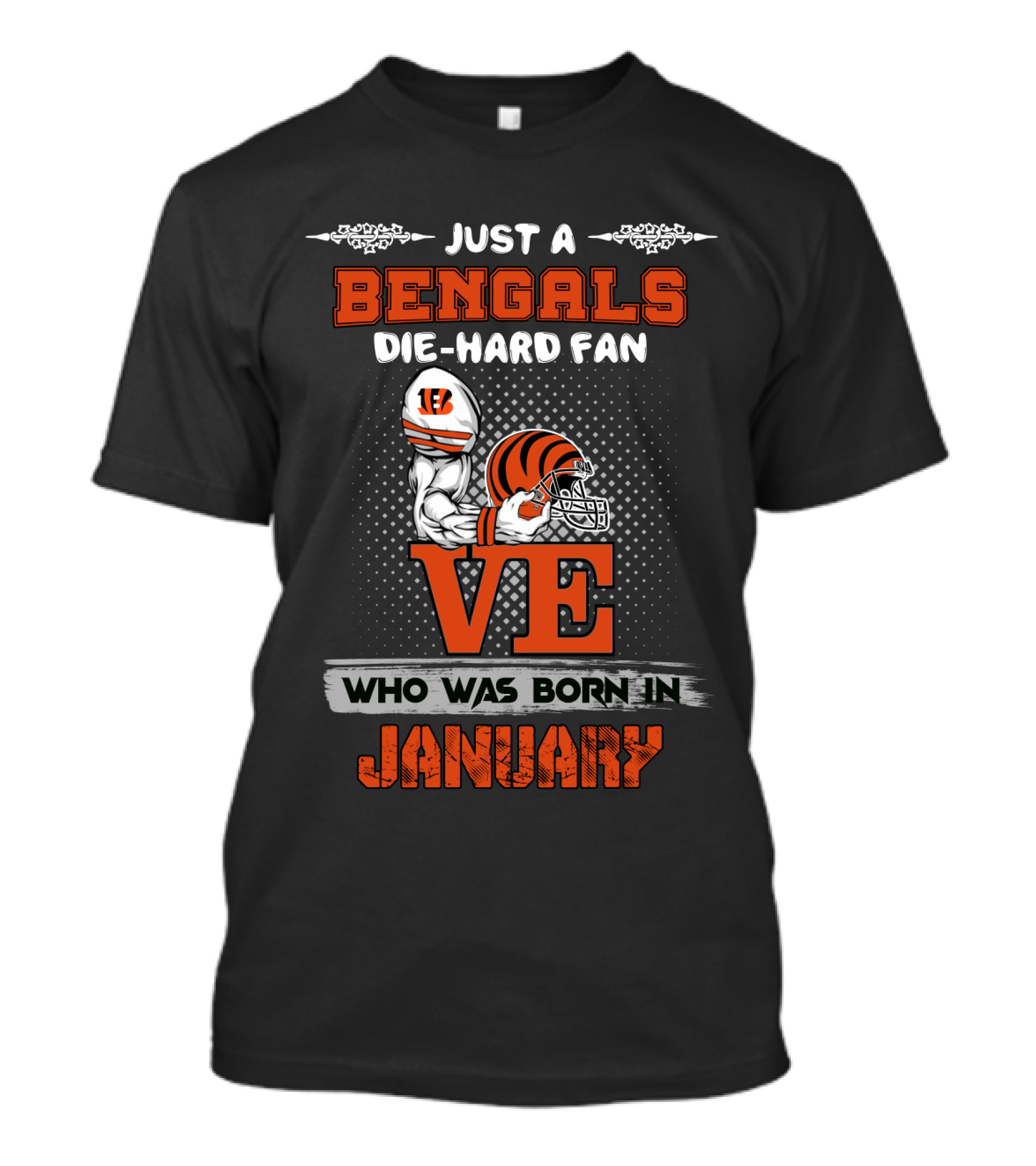Just A Bengals Die-Hard Fan Born In January T-Shirt