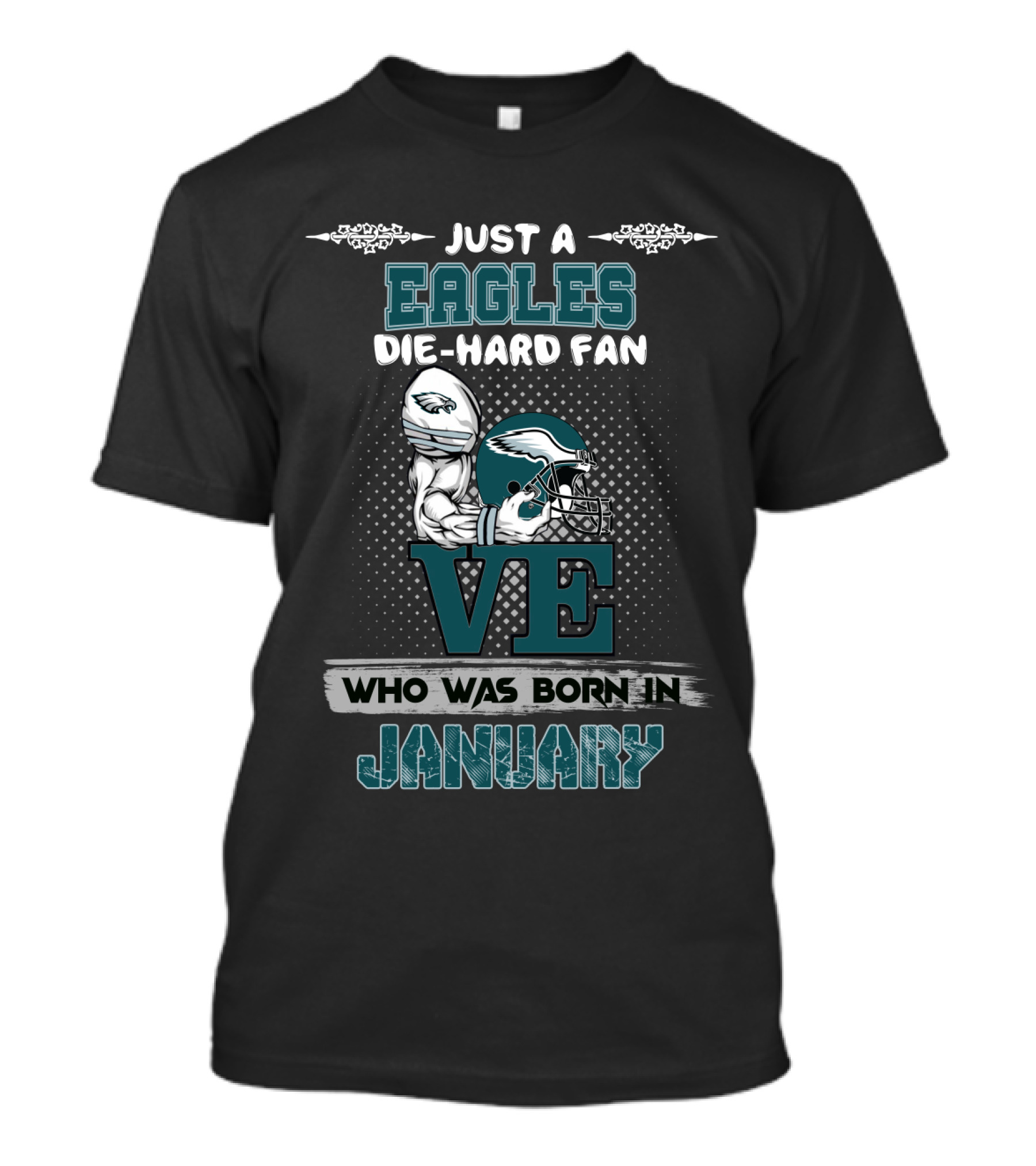 Just A Eagles Die-Hard Fan Who Was Born In January T-Shirt