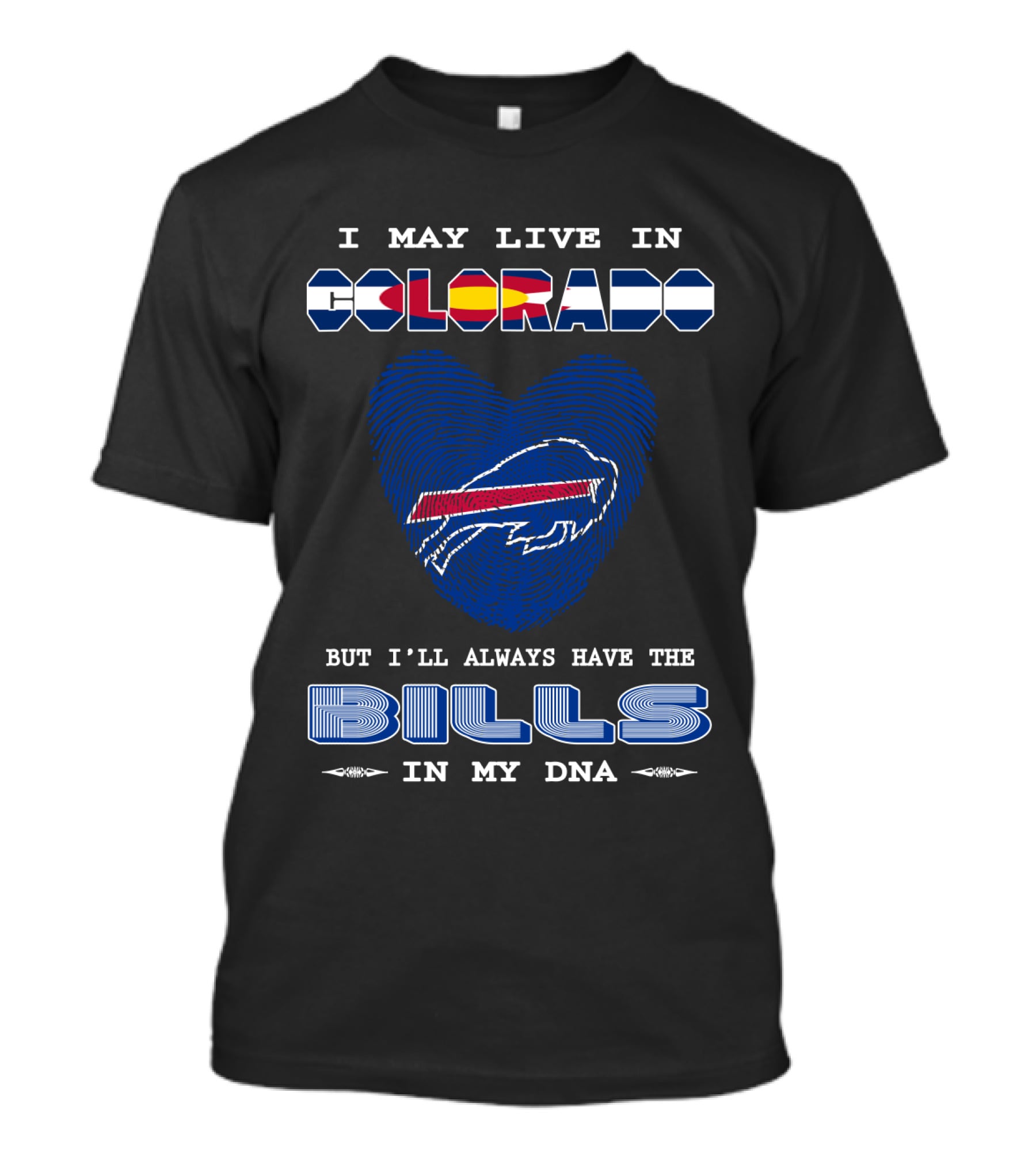 I May Live In Colorado But I'll Always Have The Bills In My DNA T-Shirt