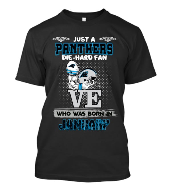 Just A Panthers Die-Hard Fan Born In January T-Shirt