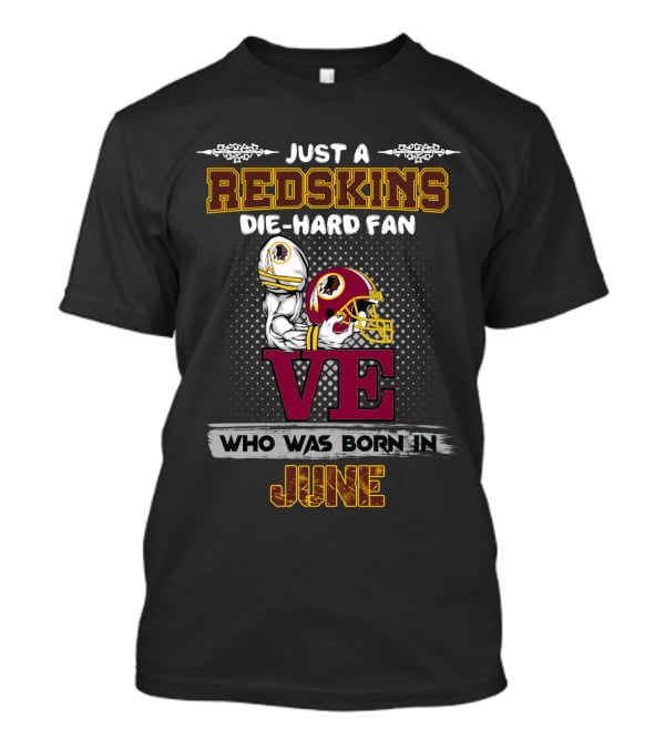 Redskins Die-Hard Fan Born In June T-Shirt