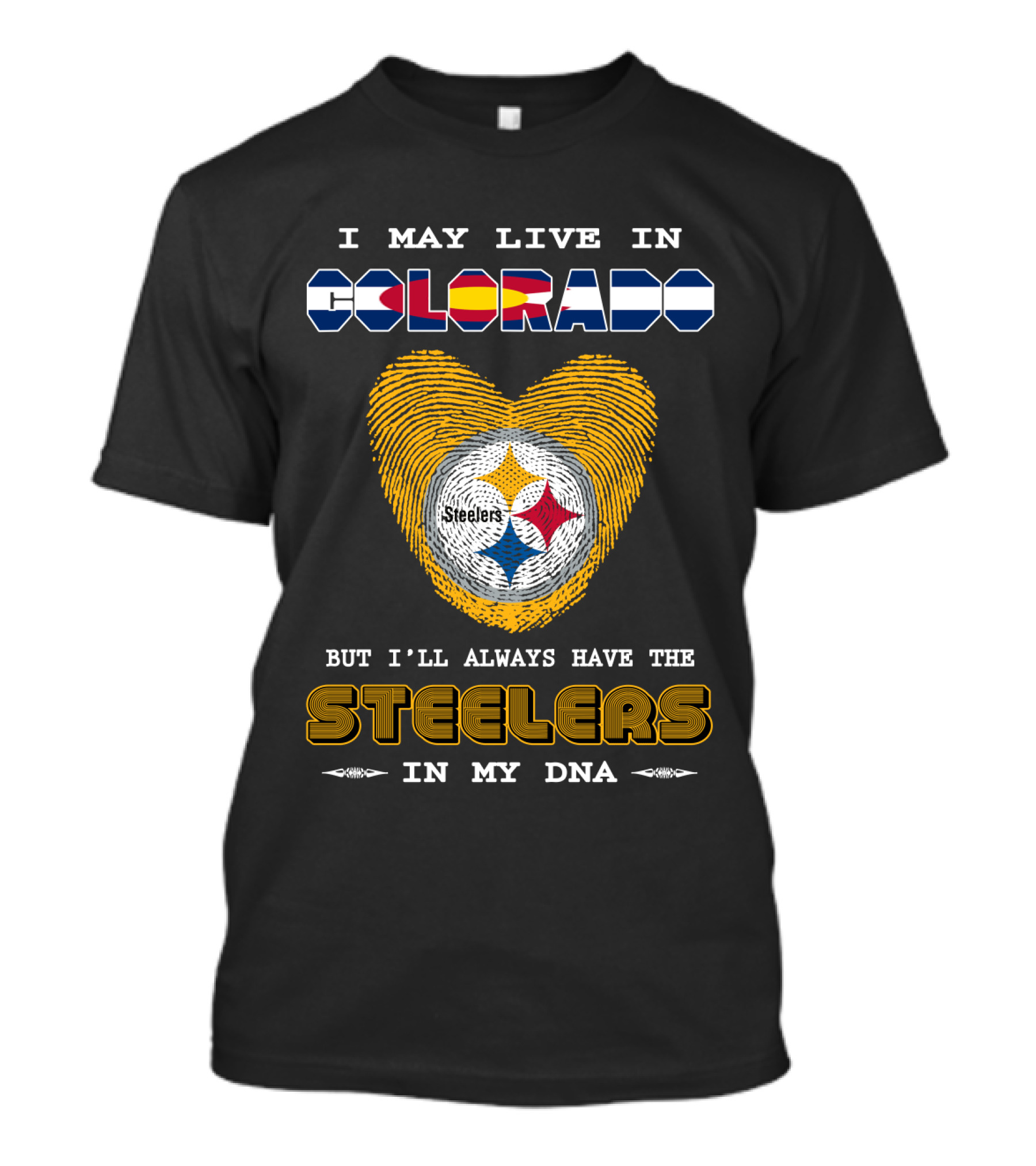 I May Live In Colorado But I'll Always Have The Steelers In My DNA T-Shirt
