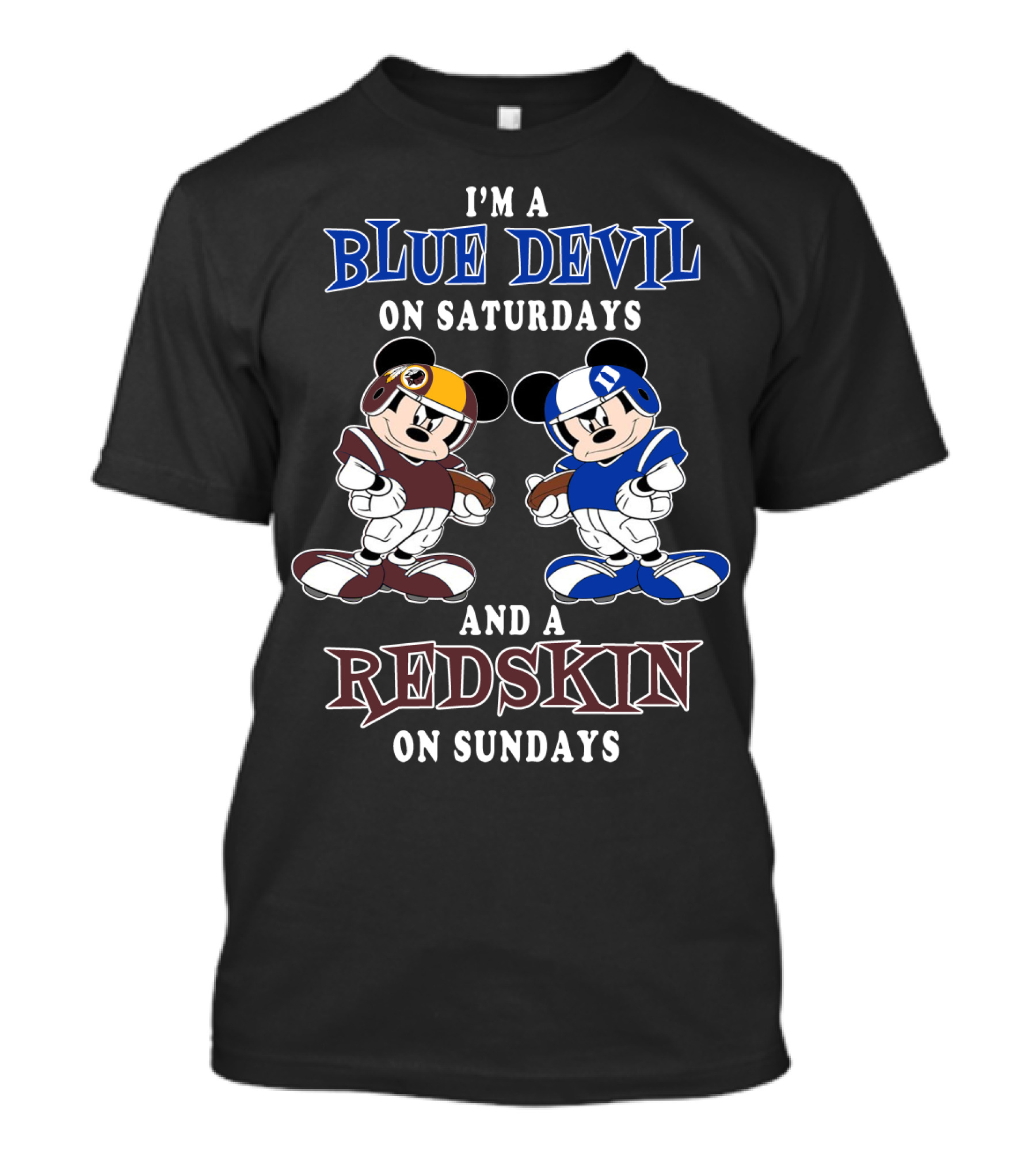 I'm A Blue Devil On Saturdays And A Redskin On Sundays T-Shirt