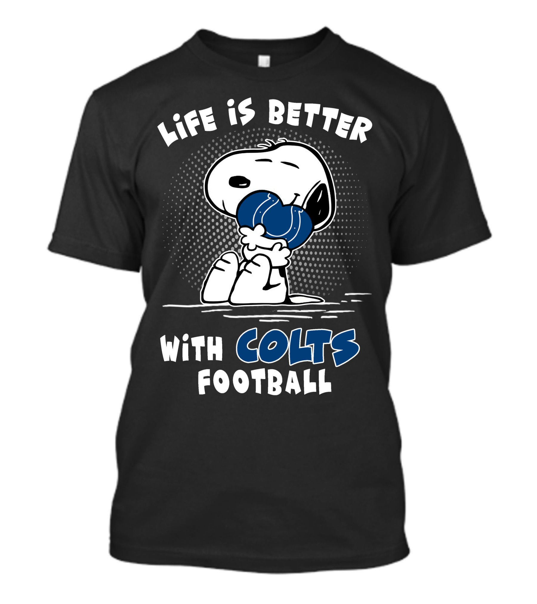 Life Is Better With Colts Football T-Shirt