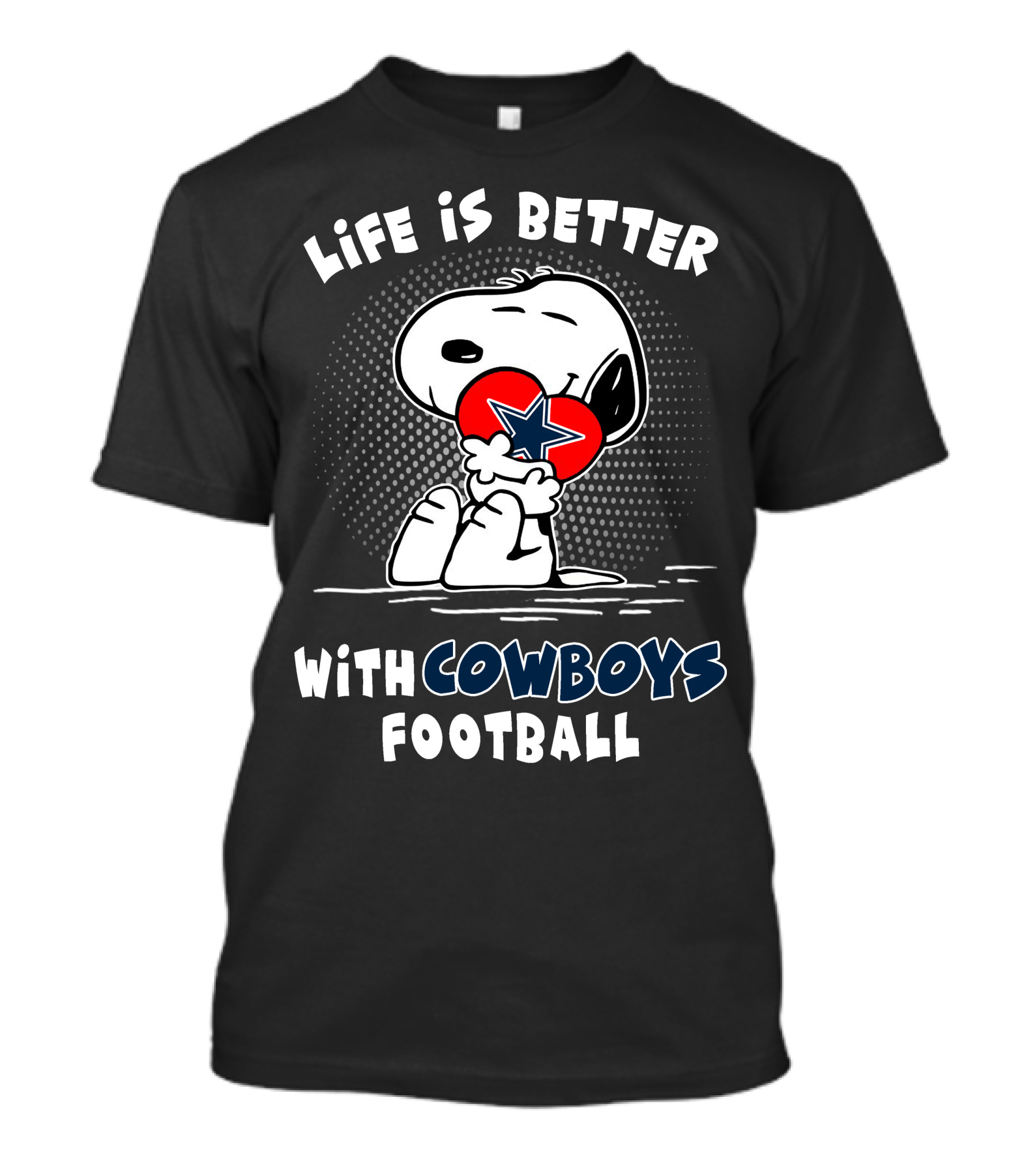 Life Is Better With Cowboys Football Snoopy Hugging Heart With Star T-Shirt